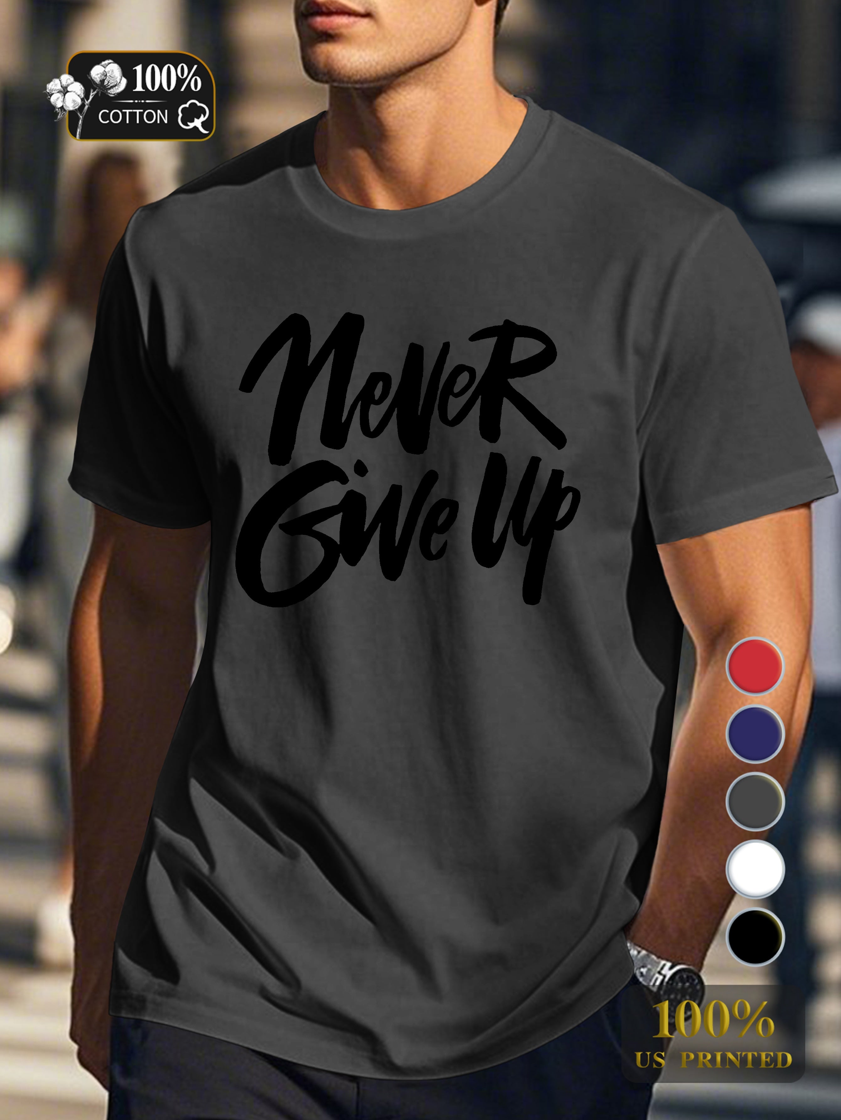 Never Give Up Men's pure cotton Tshirt Comfort Fit