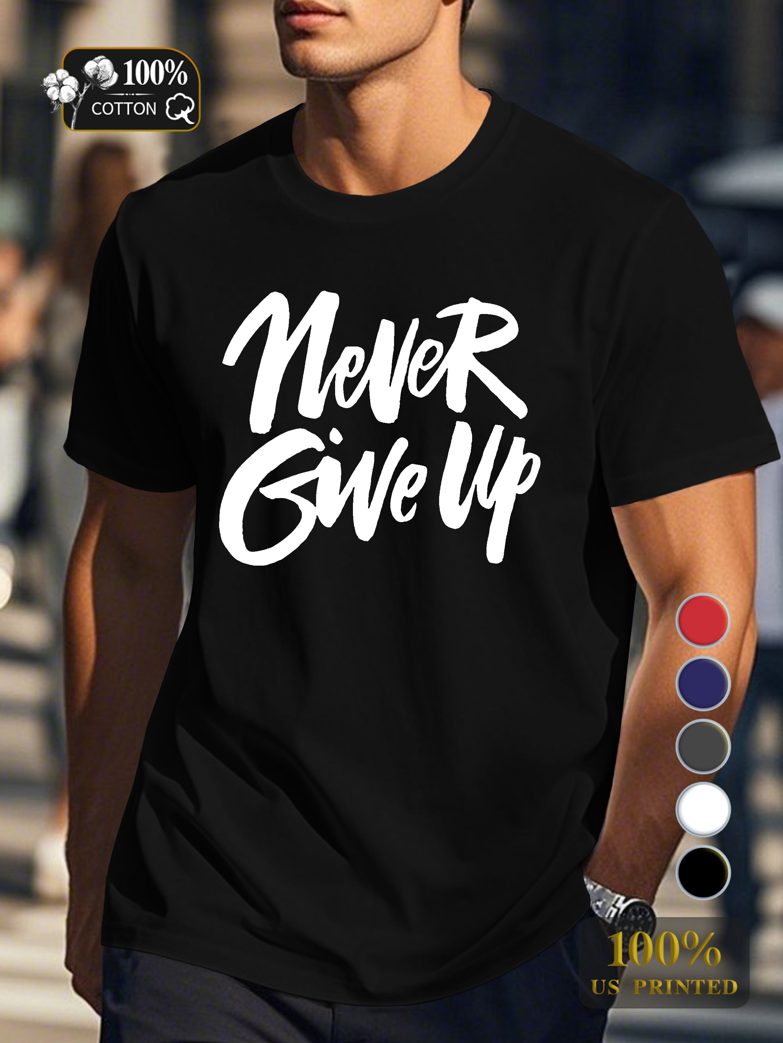 Never Give Up Men's pure cotton Tshirt Comfort Fit