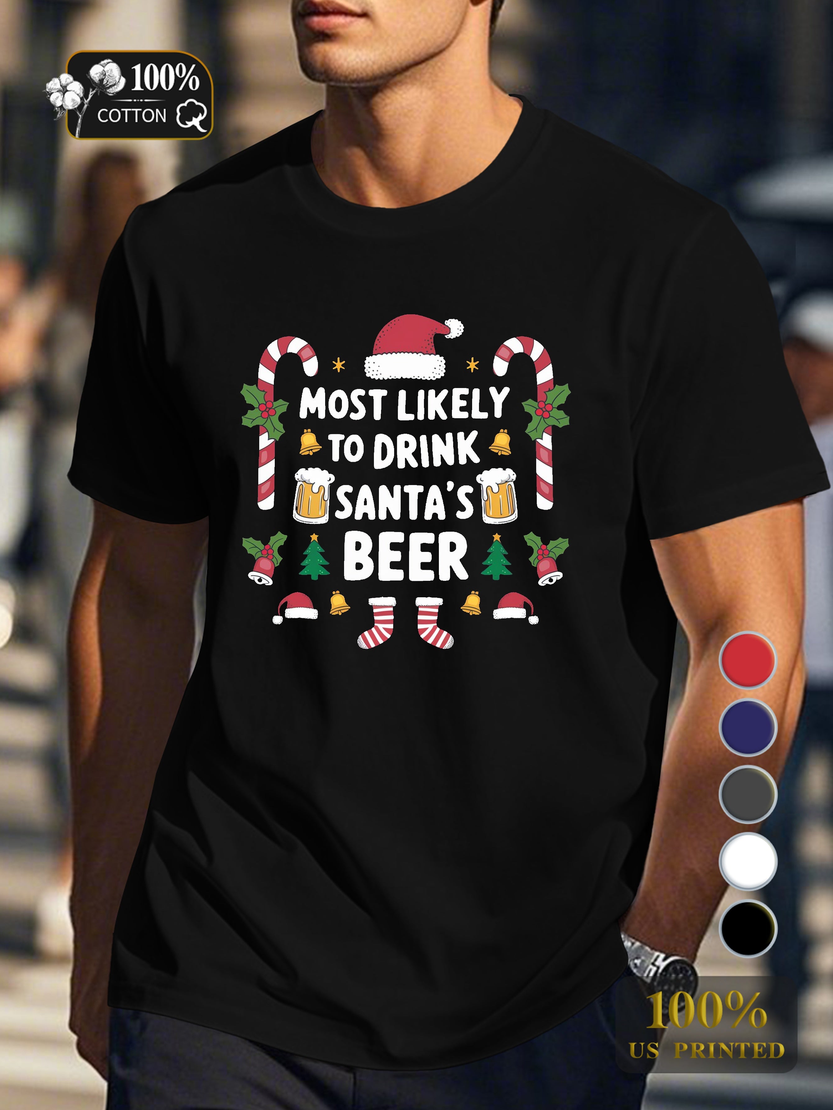 MOST LIKELY TO DRINK SANTA S BEER Men's pure cotton Tshirt Comfort Fit