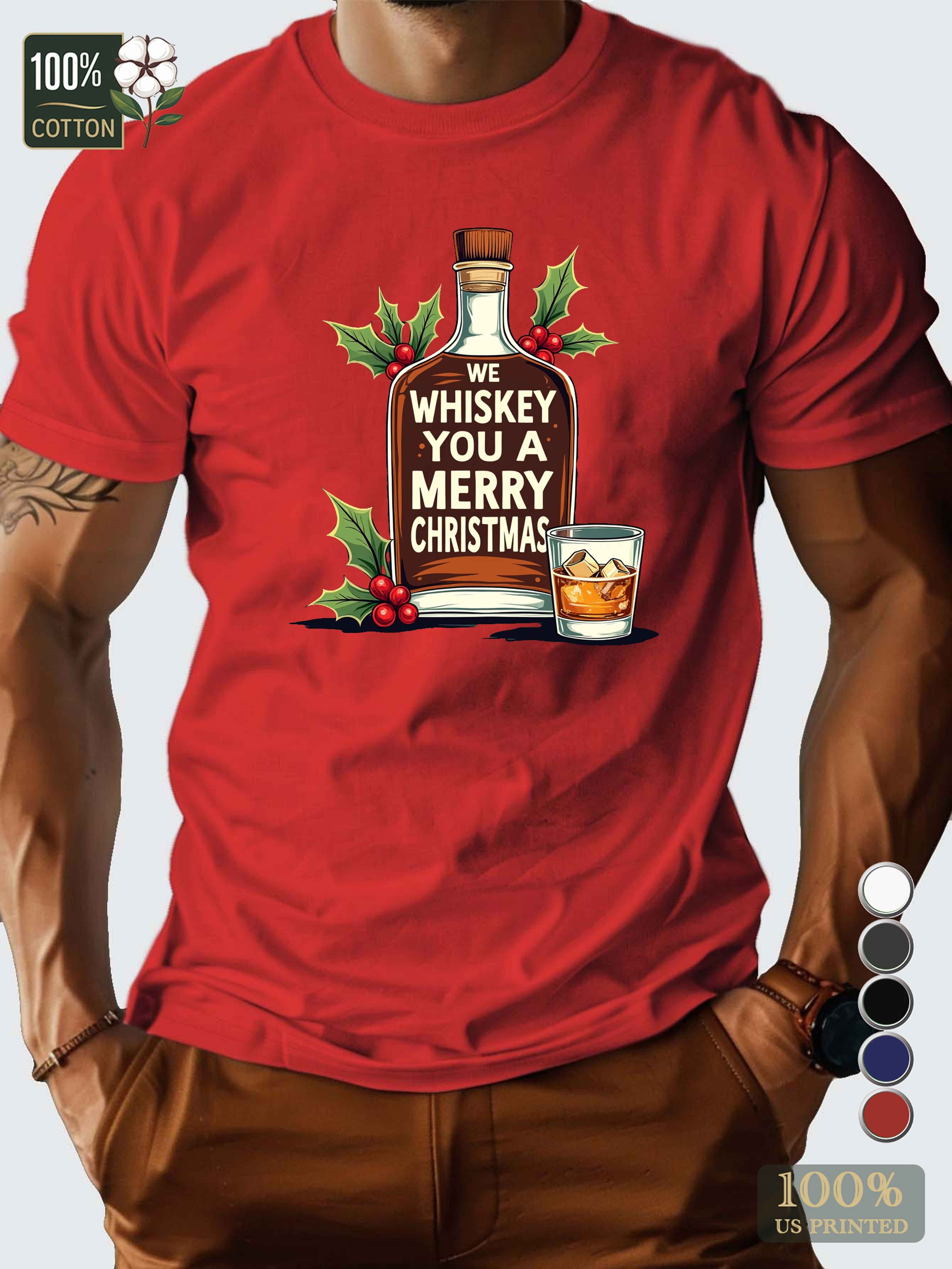 WE WHISKEY YOU A MERRY CHRISTMAS Men's pure cotton Tshirt Comfort Fit