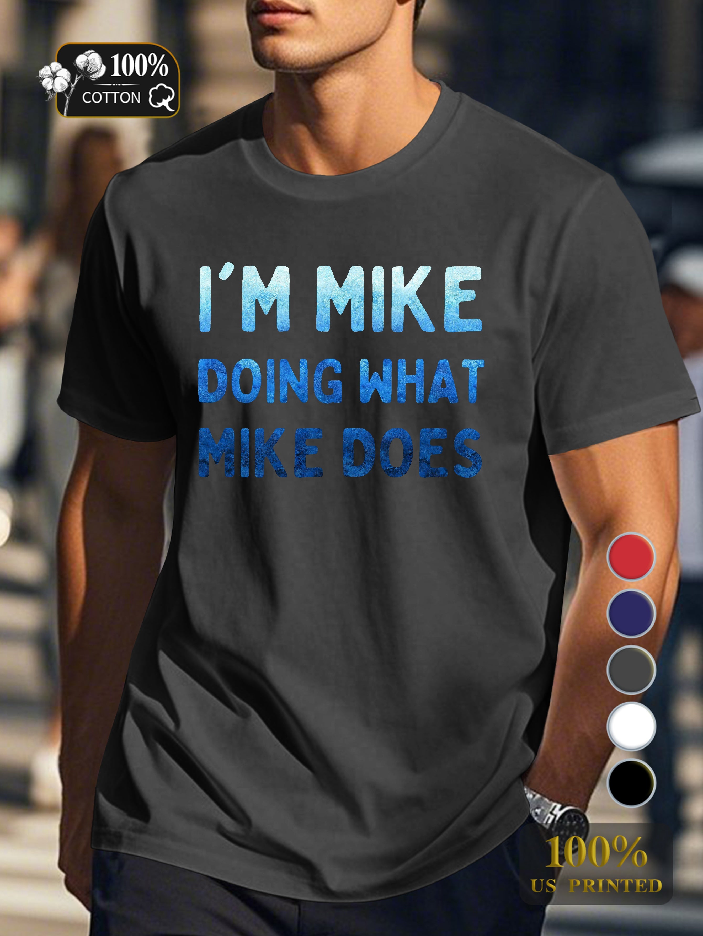 i m mike doing what mike does Men's pure cotton Tshirt Comfort Fit