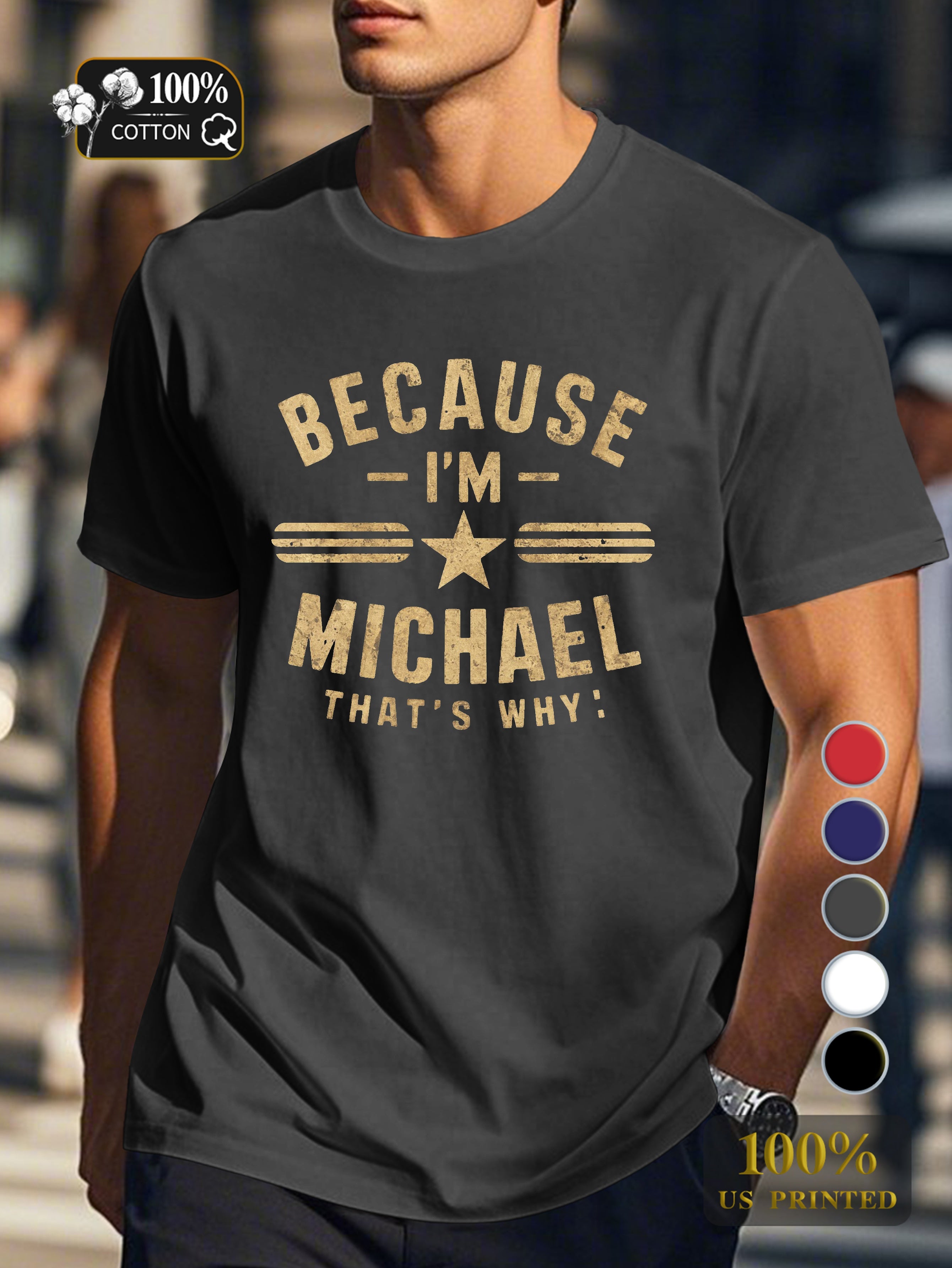 Because I m Michael Men's pure cotton Tshirt Comfort Fit