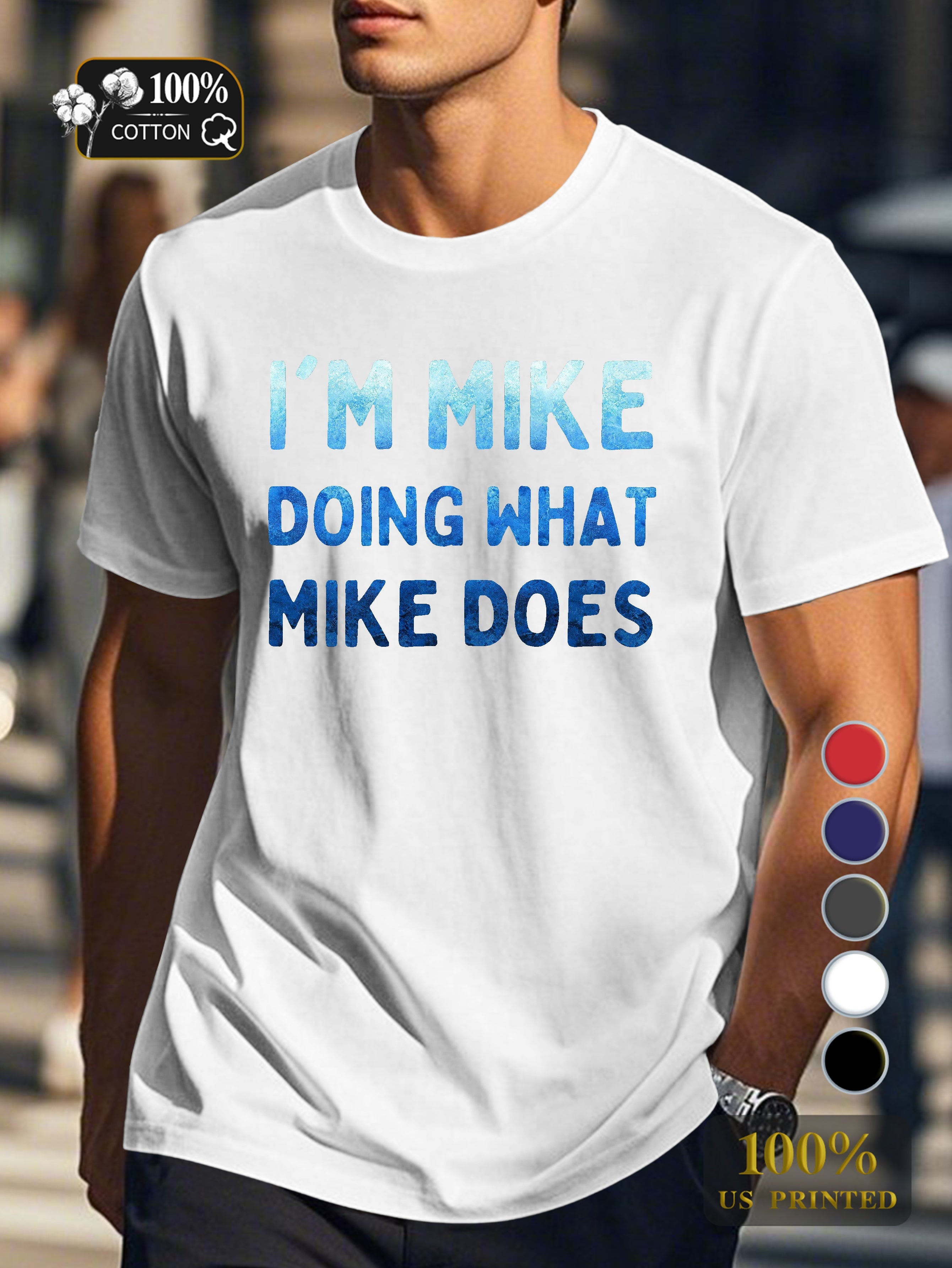 i m mike doing what mike does Men's pure cotton Tshirt Comfort Fit