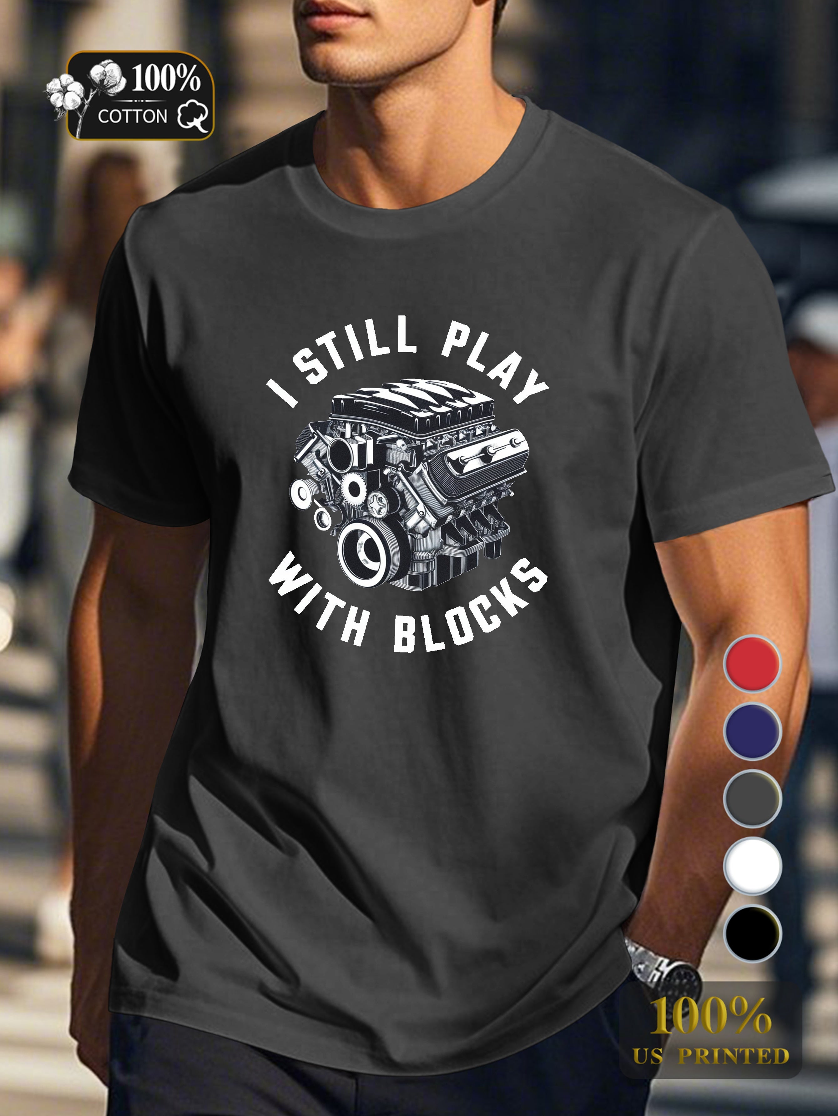 I STILL PLAY WITH BLOCKS Men's pure cotton Tshirt Comfort Fit