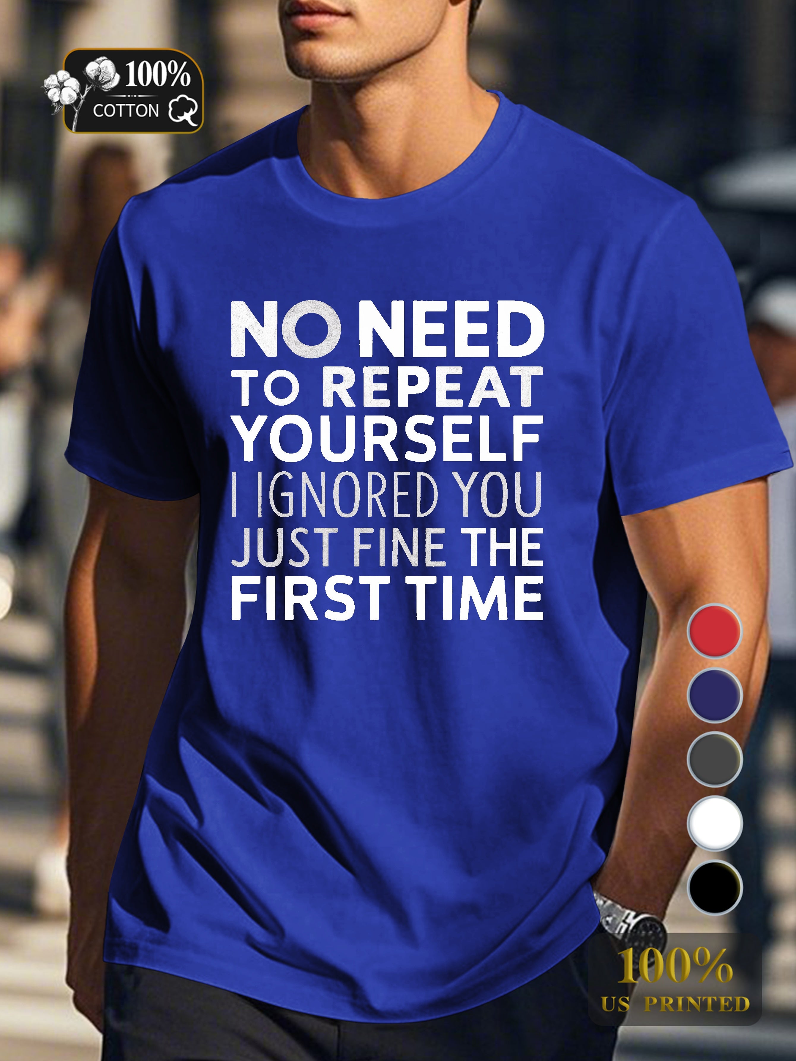 No Need To Repeat Yourself Men's pure cotton Tshirt Comfort Fit
