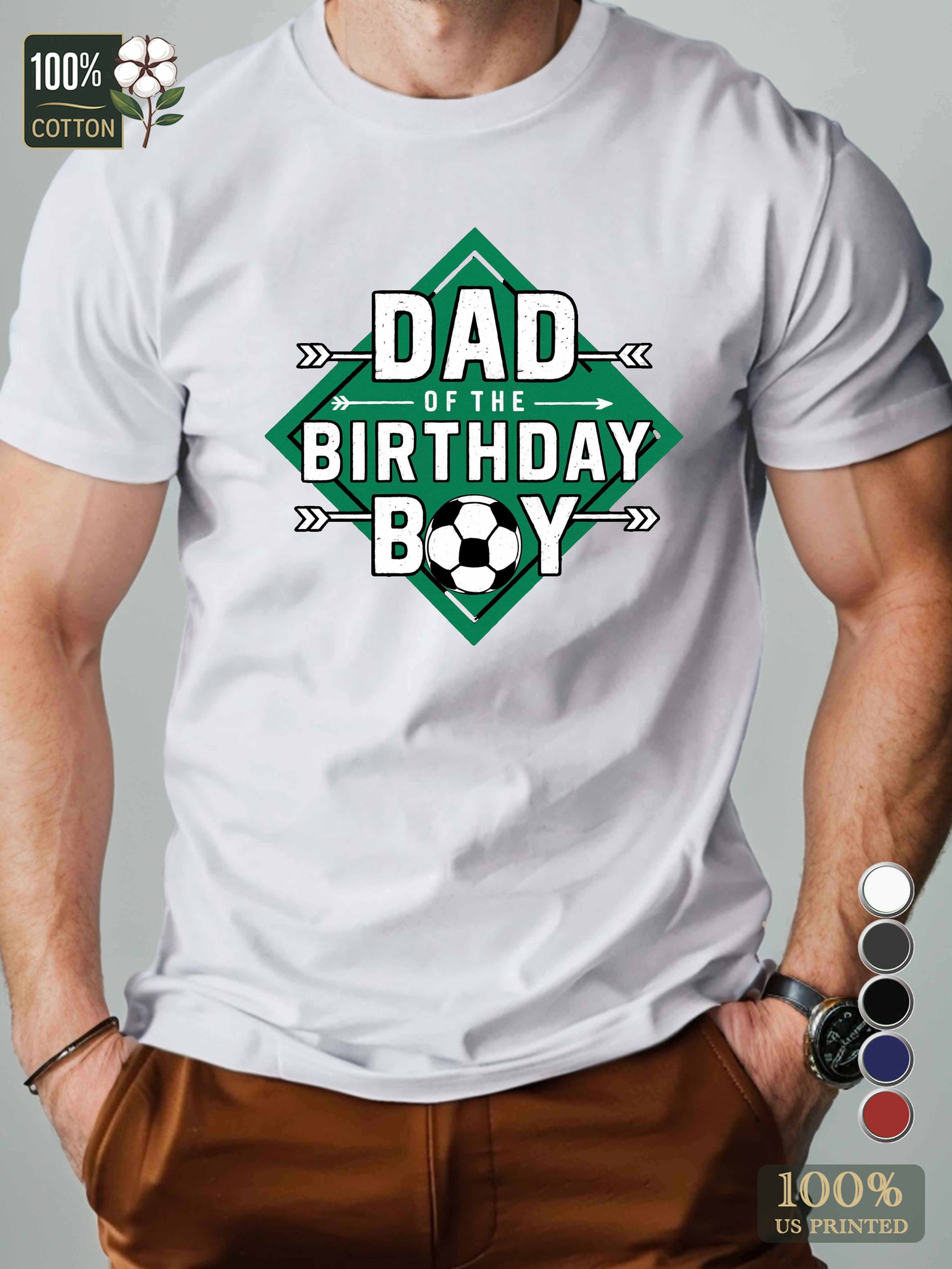 DAD OF THE BIRTHDAY BOY Men's pure cotton Tshirt Comfort Fit