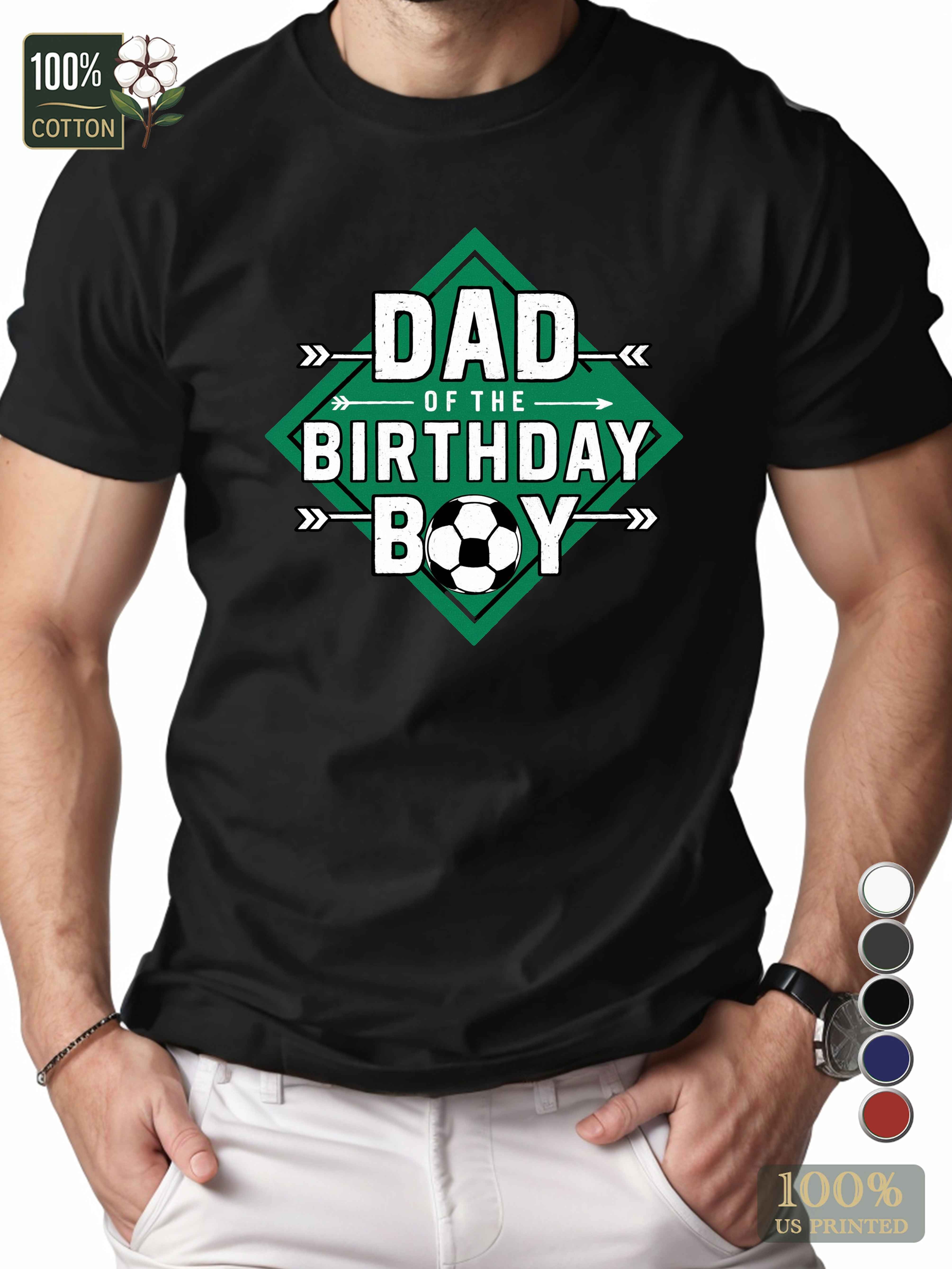 DAD OF THE BIRTHDAY BOY Men's pure cotton Tshirt Comfort Fit