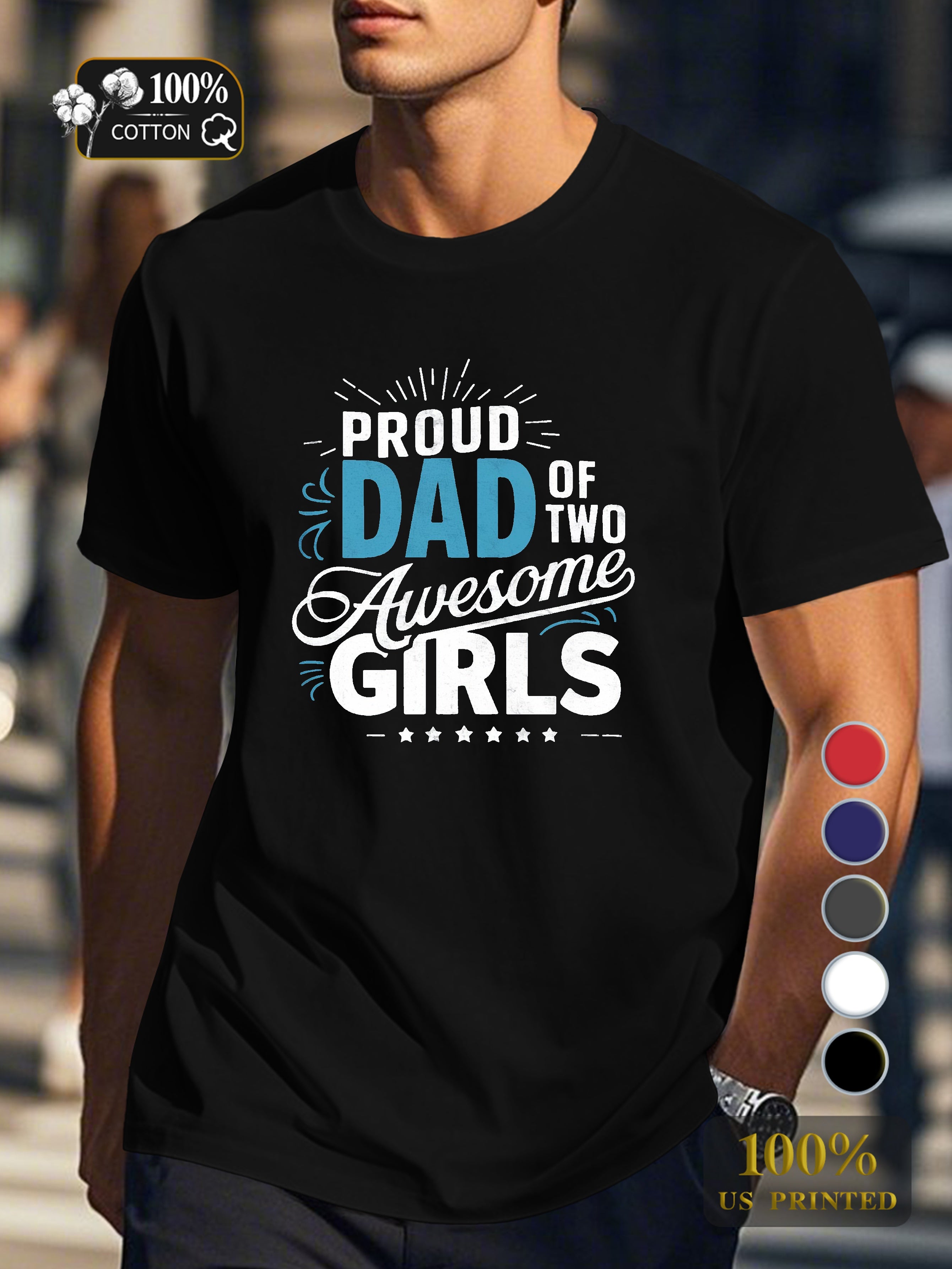 PROUD DAD OF TWO AWESOME GIRLS Men's pure cotton Tshirt Comfort Fit