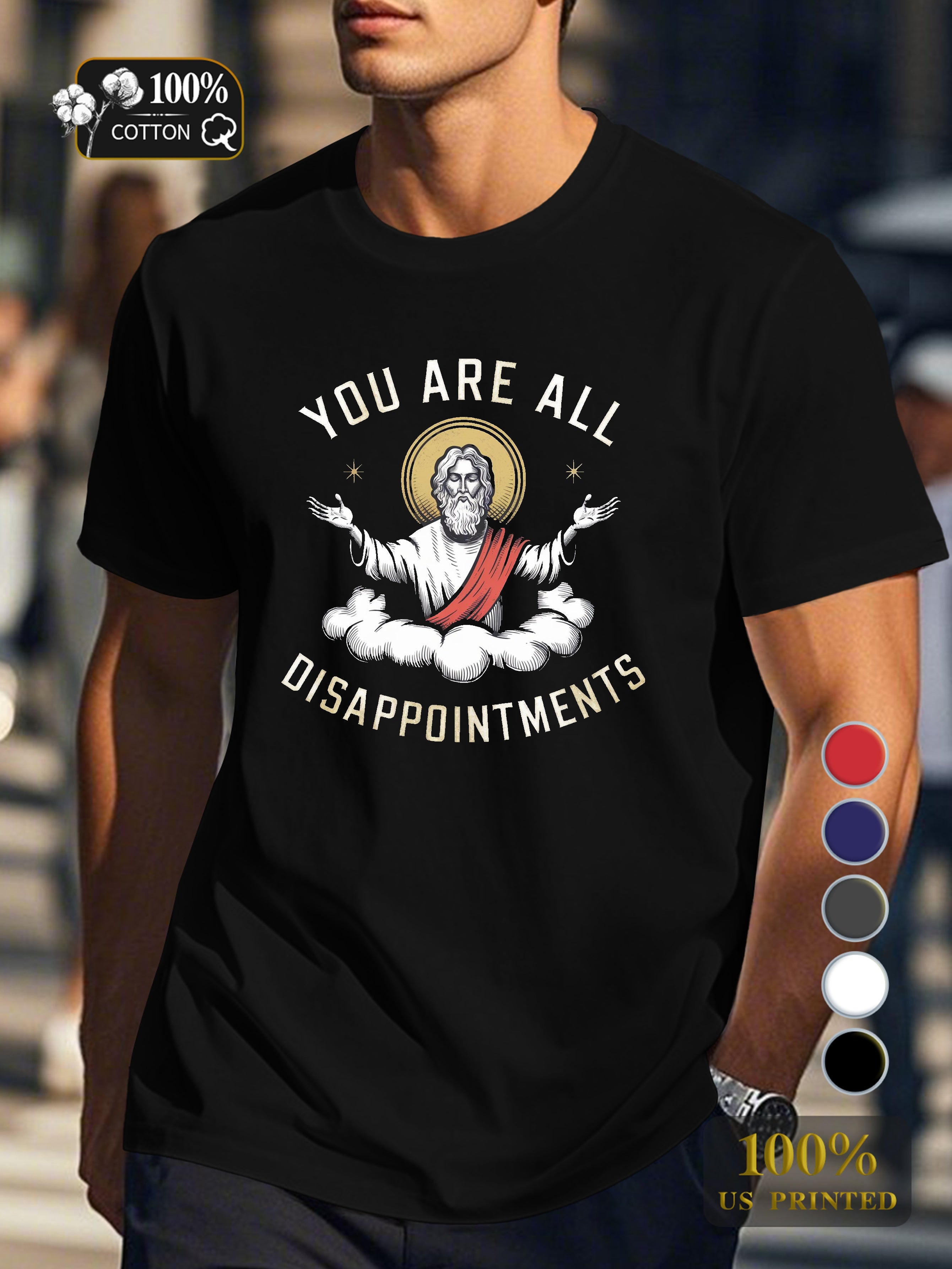 YOU ARE ALL DISAPPOINTMENTS Men's pure cotton Tshirt Comfort Fit