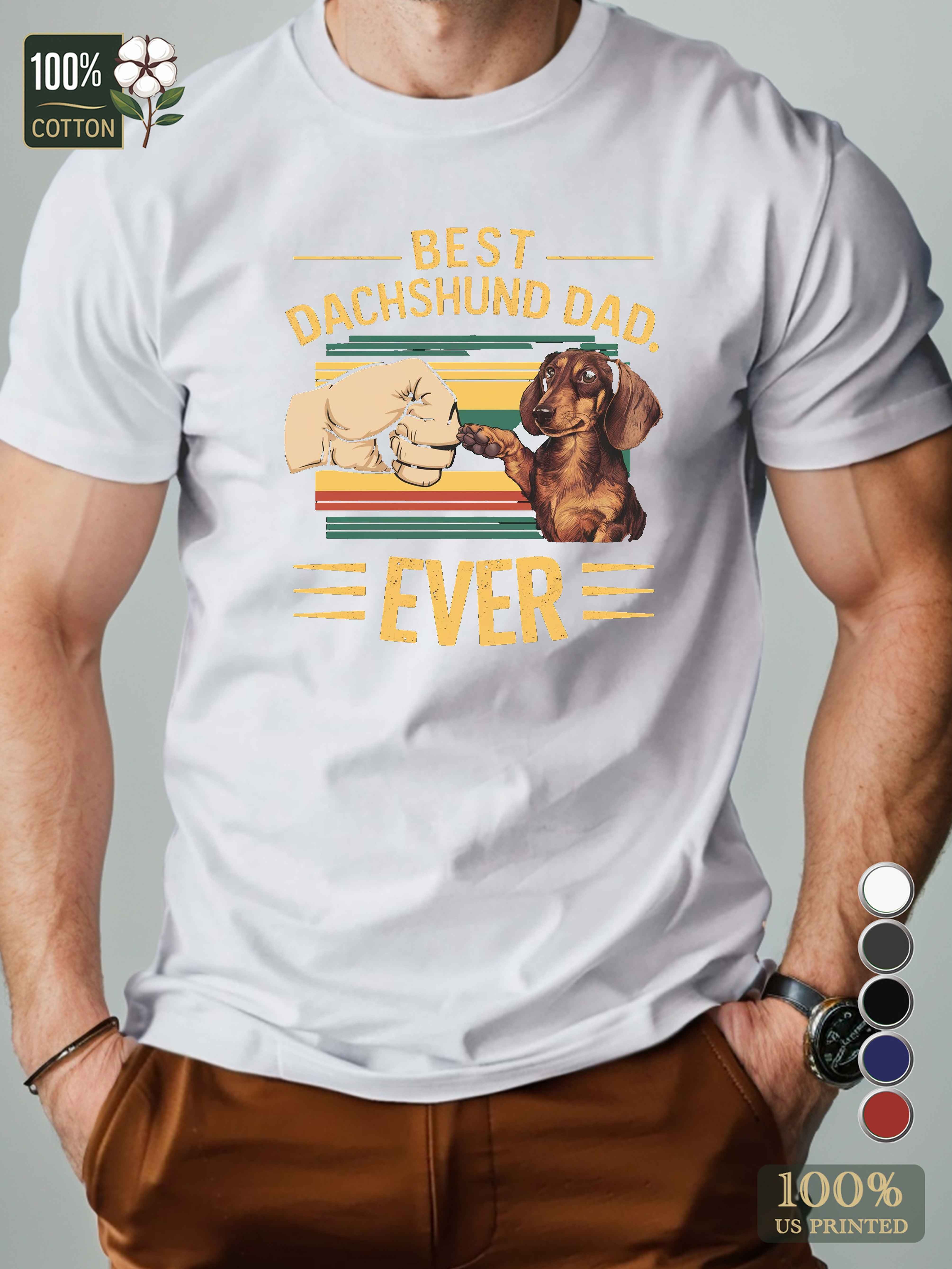 BEST DACHSHUND DAD EVER Men's pure cotton Tshirt Comfort Fit
