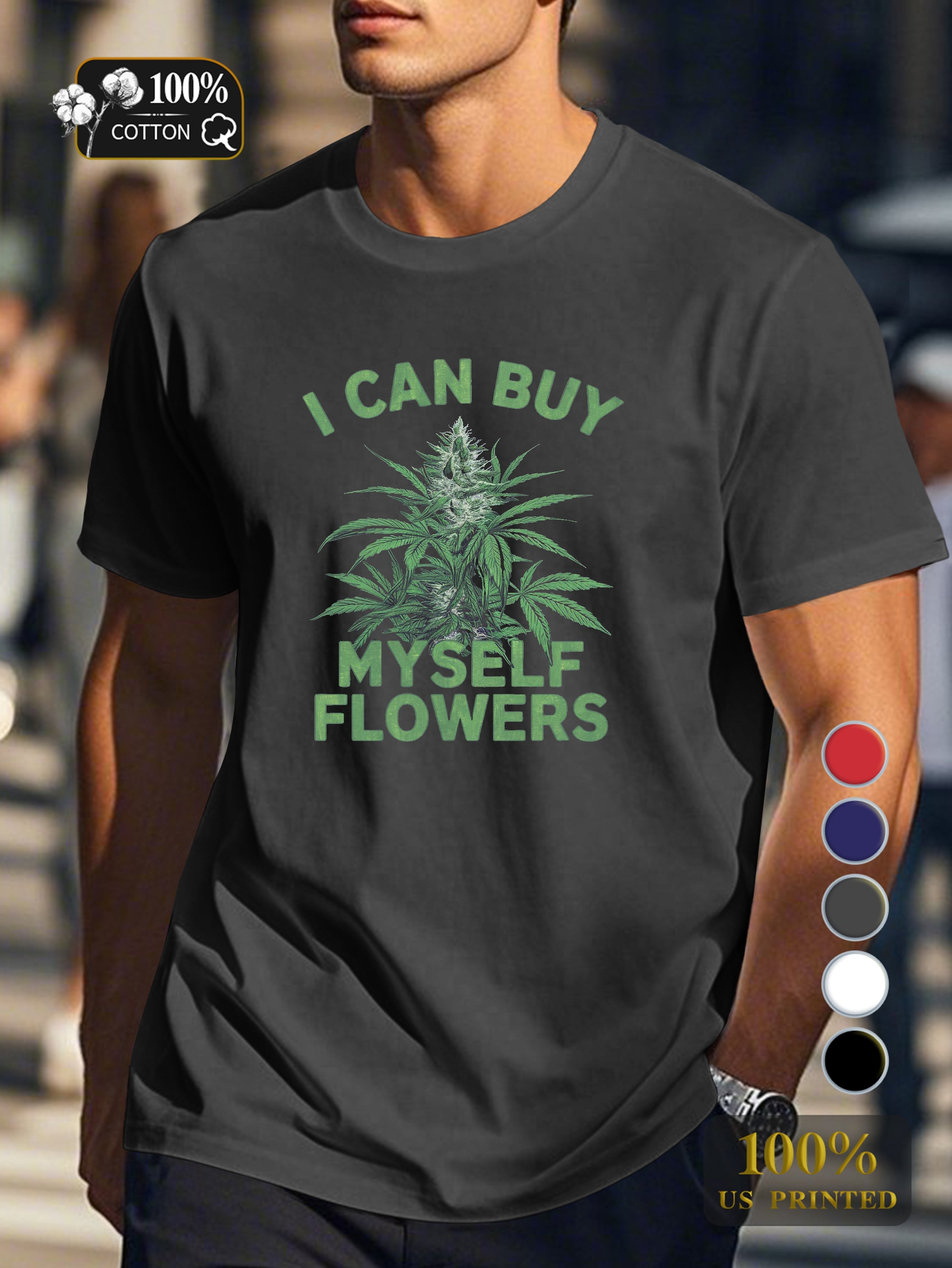 I CAN BUY and MYSELF FLOWERS Men's pure cotton Tshirt Comfort Fit