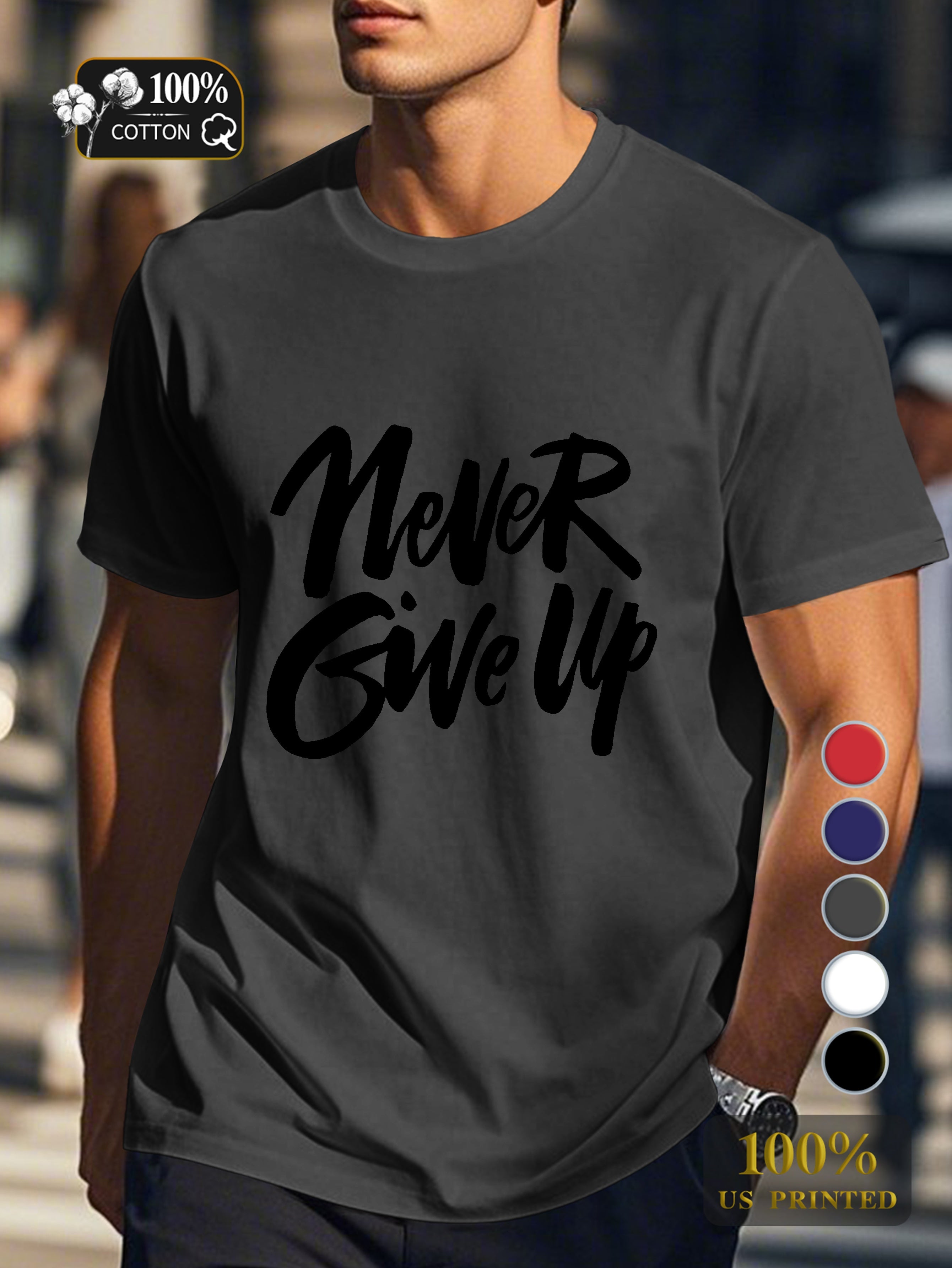Never Give Up Men's pure cotton Tshirt Comfort Fit