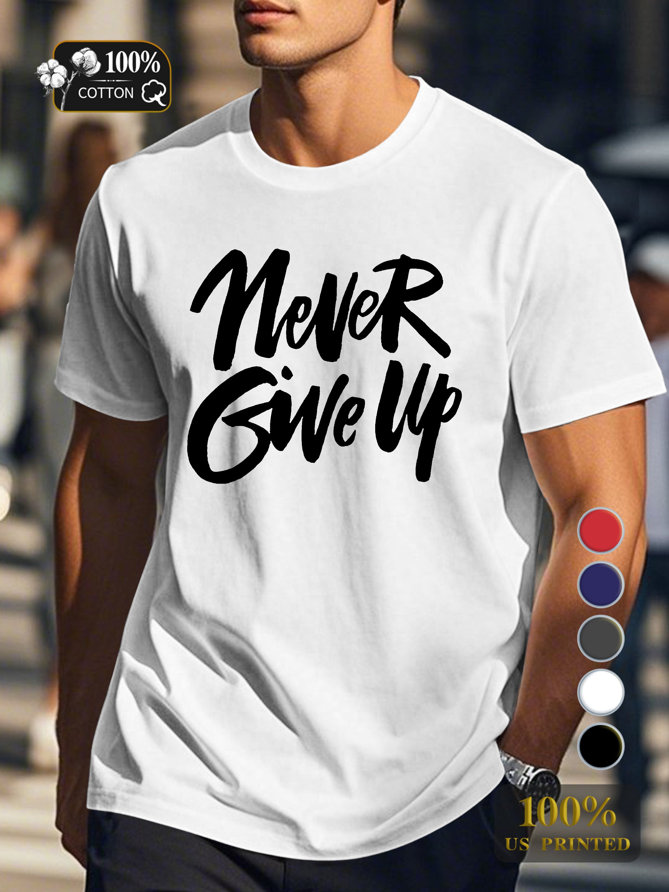 Never Give Up Men's pure cotton Tshirt Comfort Fit