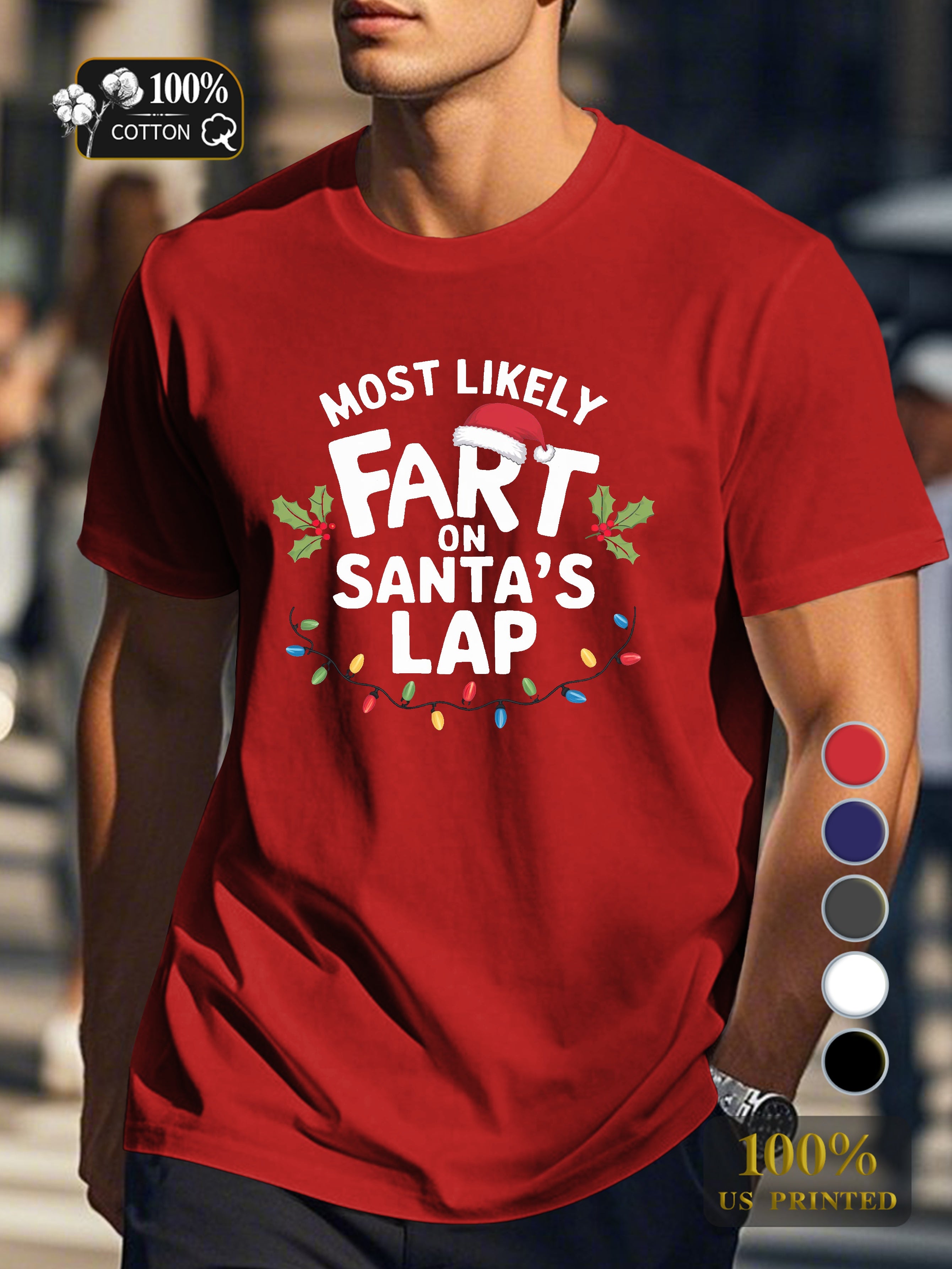 MOST LIKELY FART ON SANTA S LAP Men's pure cotton Tshirt Comfort Fit