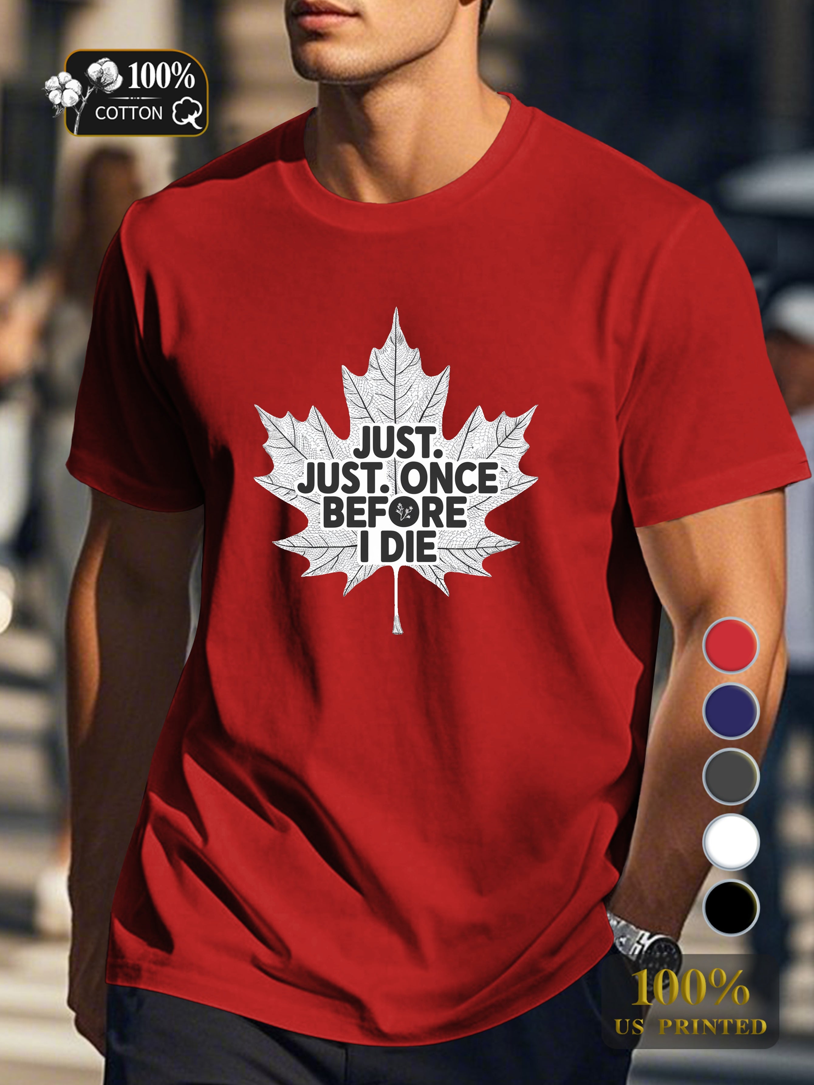 JUST ONCE BEFORE I DIE Men's pure cotton Tshirt Comfort Fit