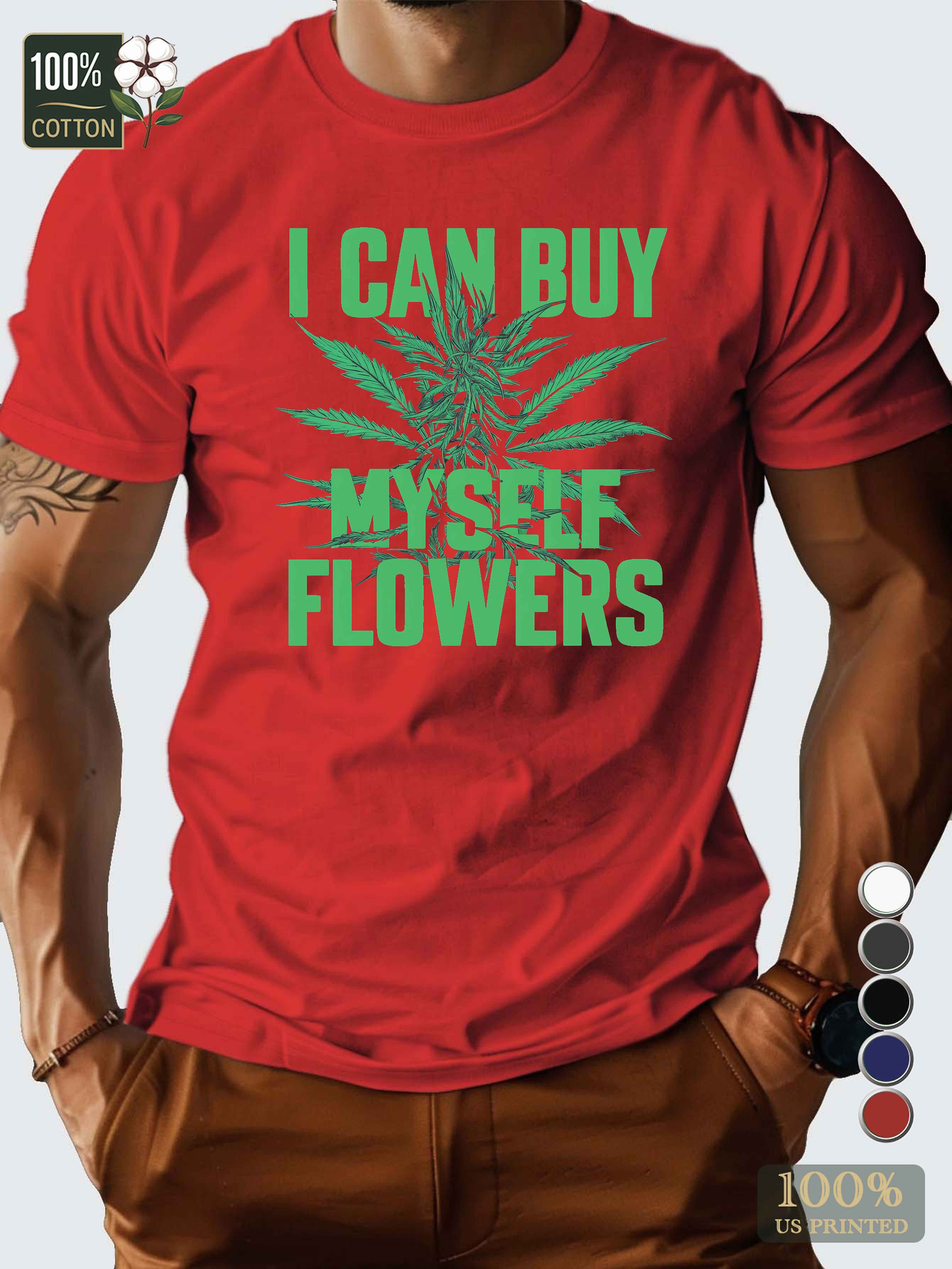I CAN BUY and MYSELF FLOWERS Men's pure cotton Tshirt Comfort Fit