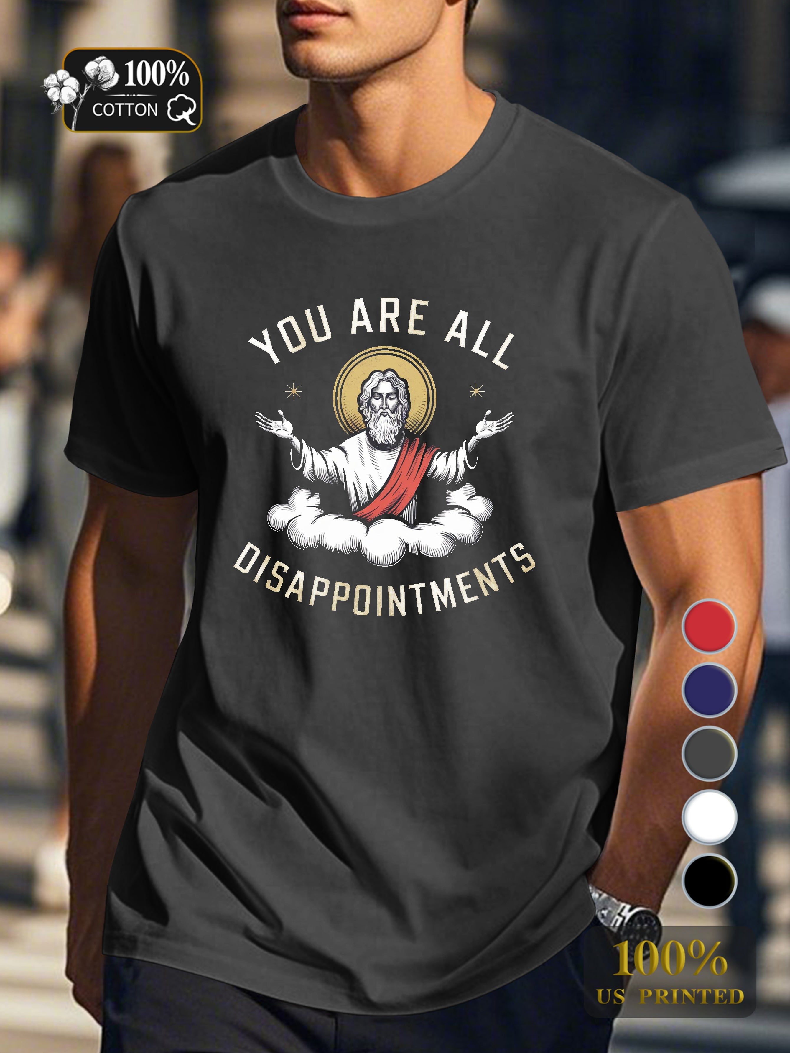 YOU ARE ALL DISAPPOINTMENTS Men's pure cotton Tshirt Comfort Fit