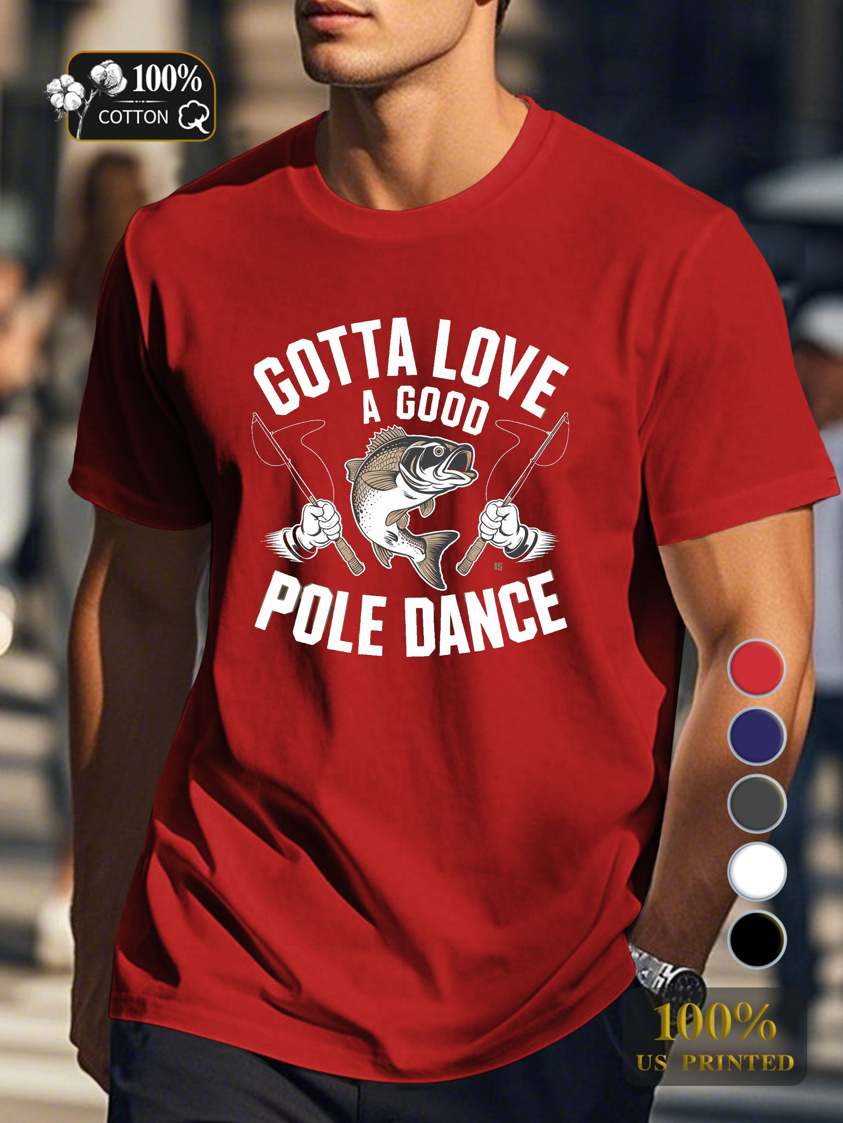 GOTTA LOVE A GOOD POLE DANCE Men's pure cotton Tshirt Comfort Fit