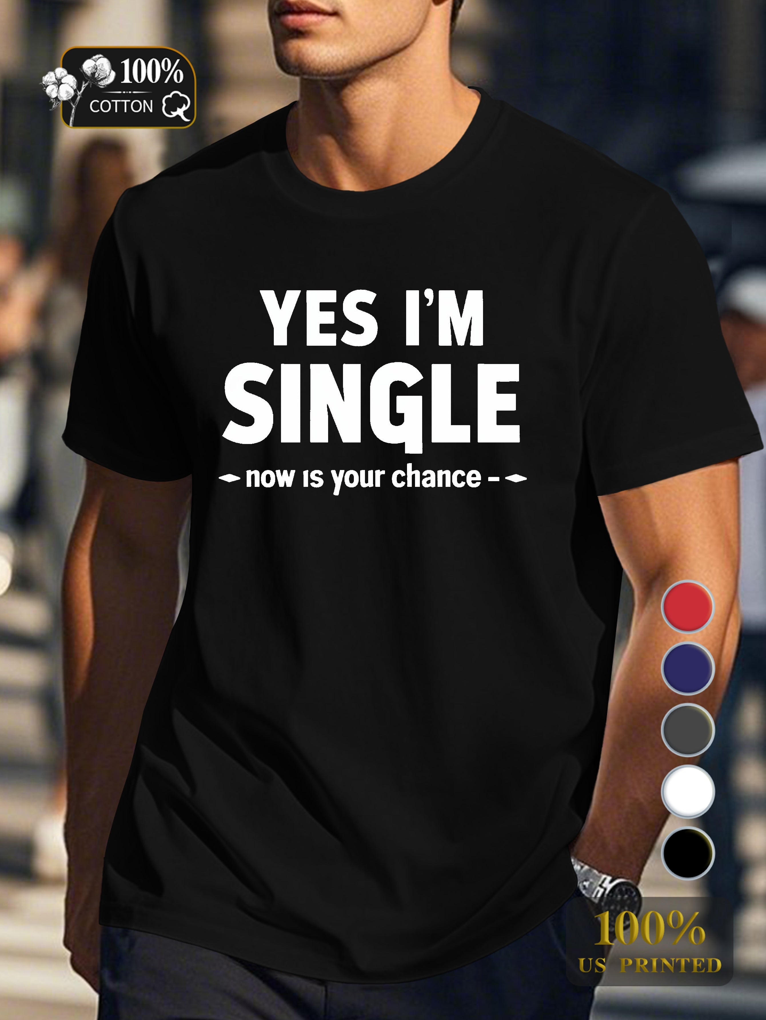 YES I M SINGLE Men's pure cotton Tshirt Comfort Fit