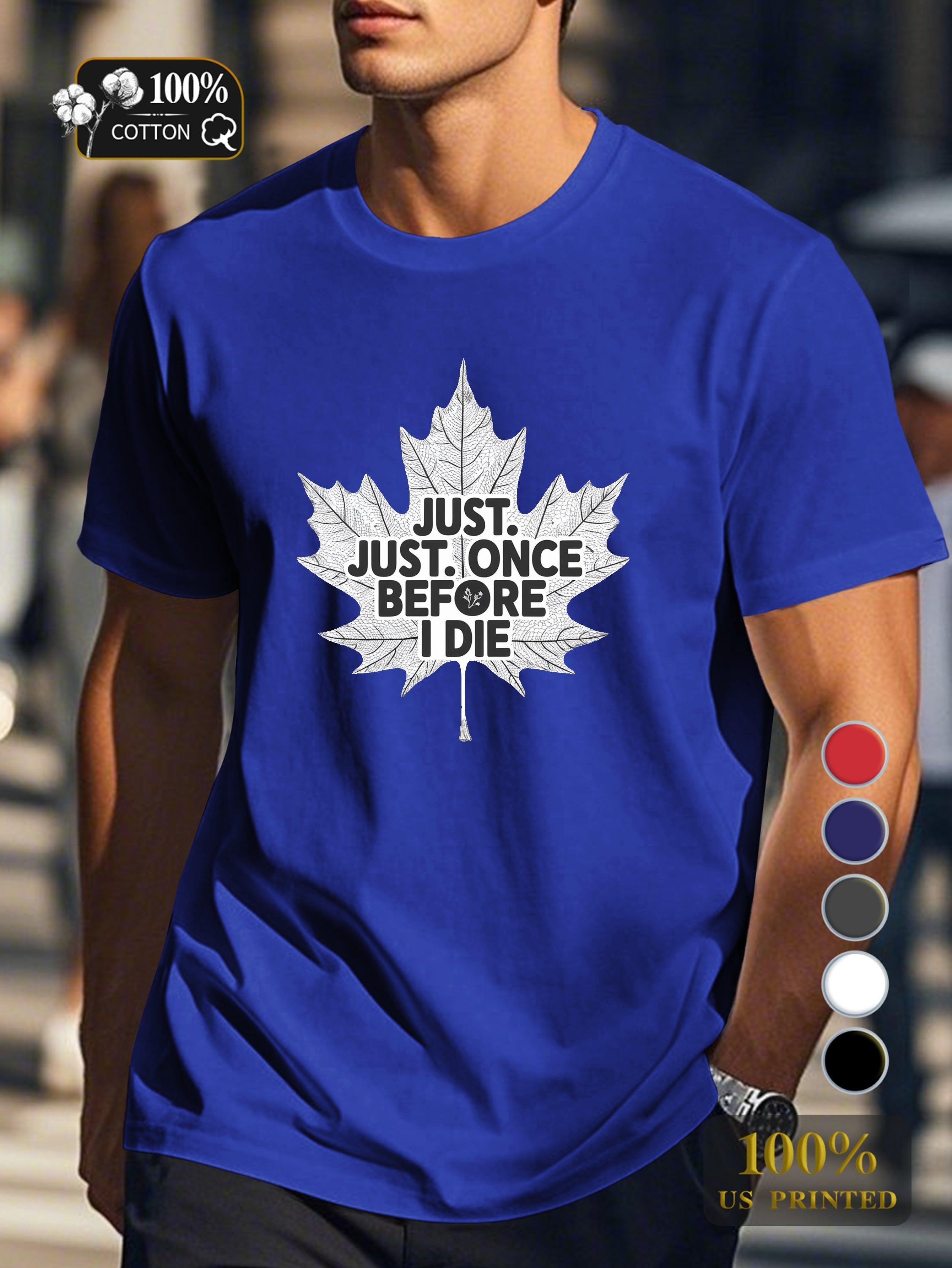 JUST ONCE BEFORE I DIE Men's pure cotton Tshirt Comfort Fit