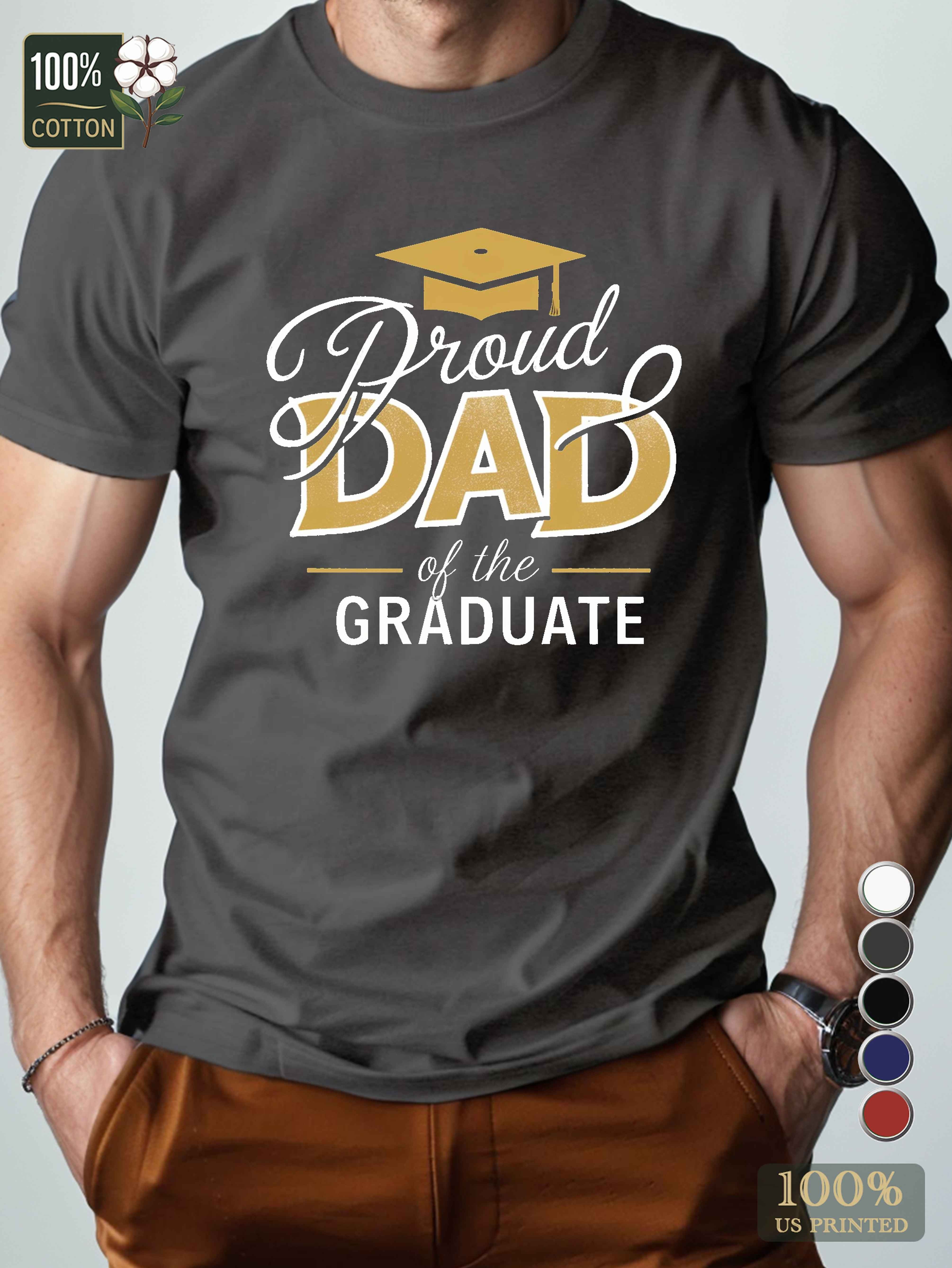 Proud DAD GRADUATE Men's pure cotton Tshirt Comfort Fit