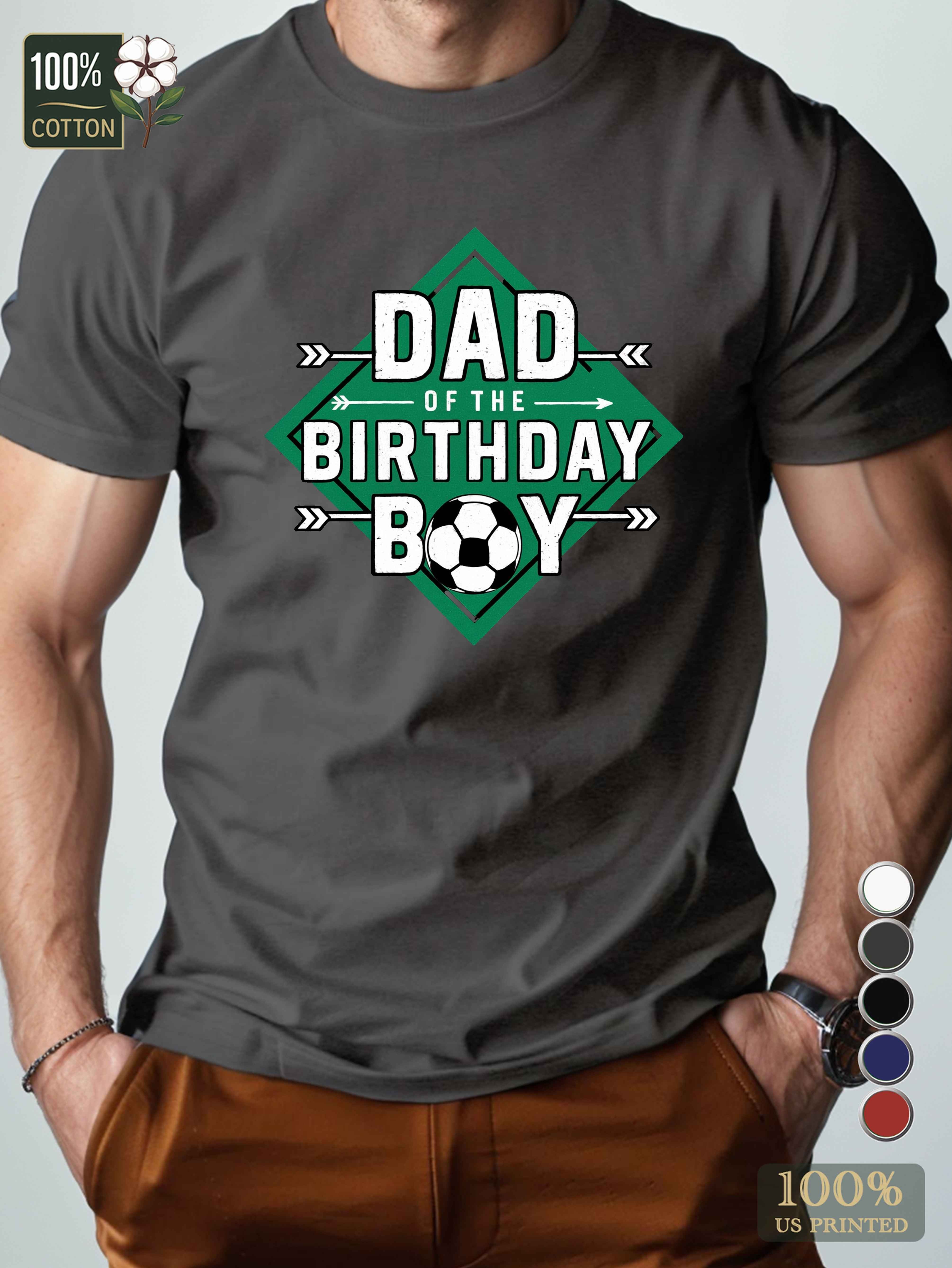 DAD OF THE BIRTHDAY BOY Men's pure cotton Tshirt Comfort Fit