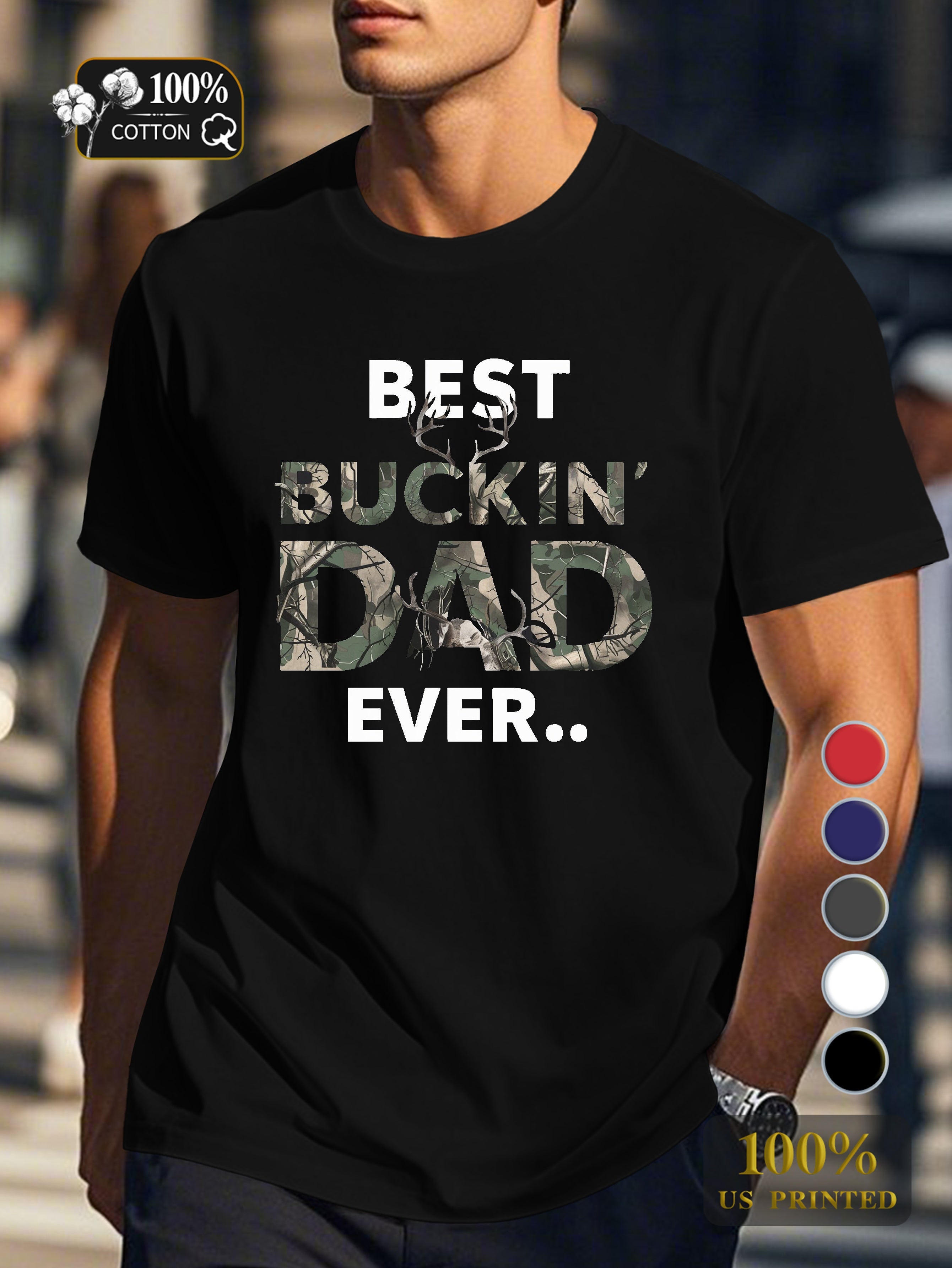 BEST BUCKIN DAD EVER Men's pure cotton Tshirt Comfort Fit