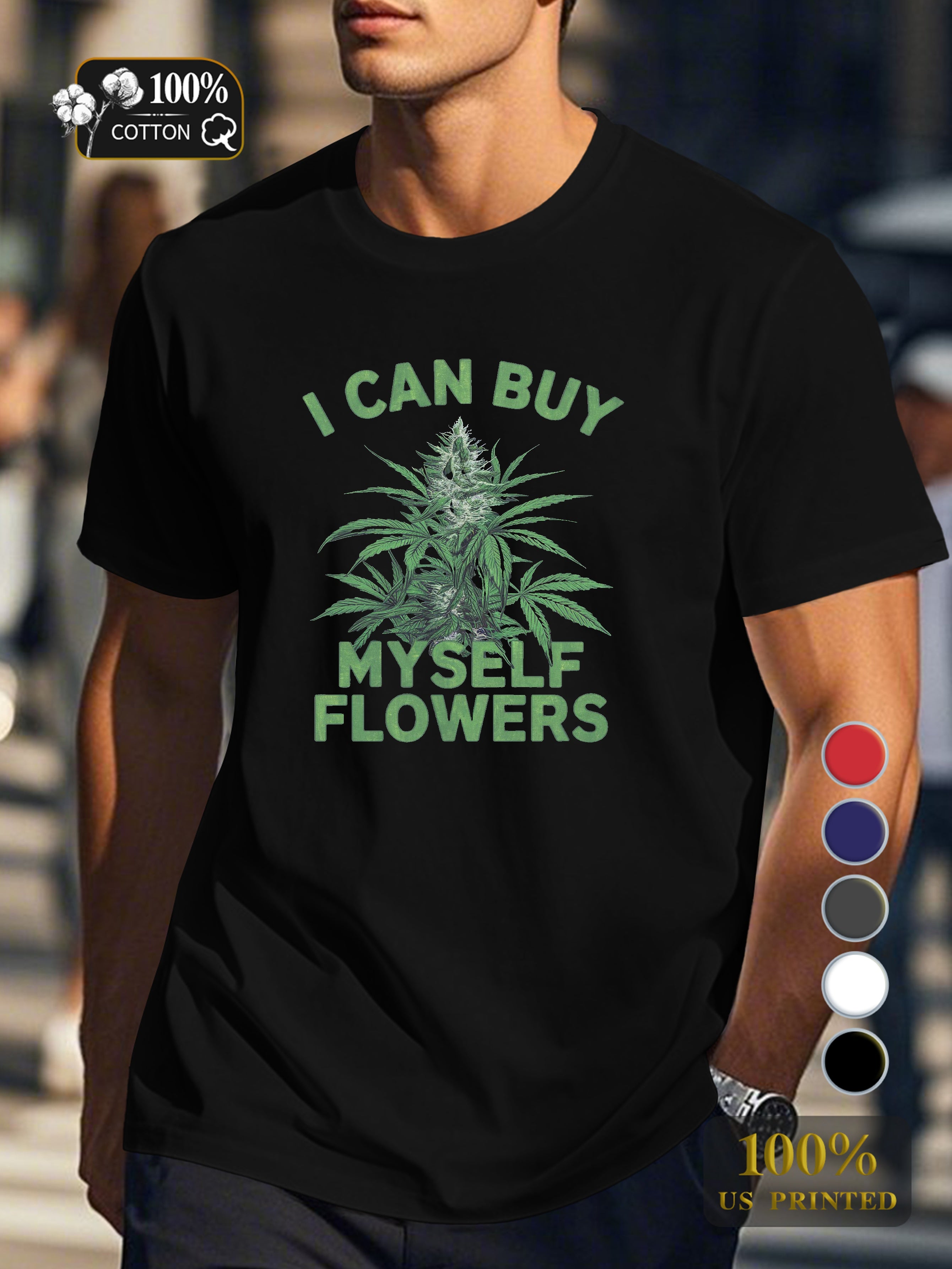 I CAN BUY and MYSELF FLOWERS Men's pure cotton Tshirt Comfort Fit