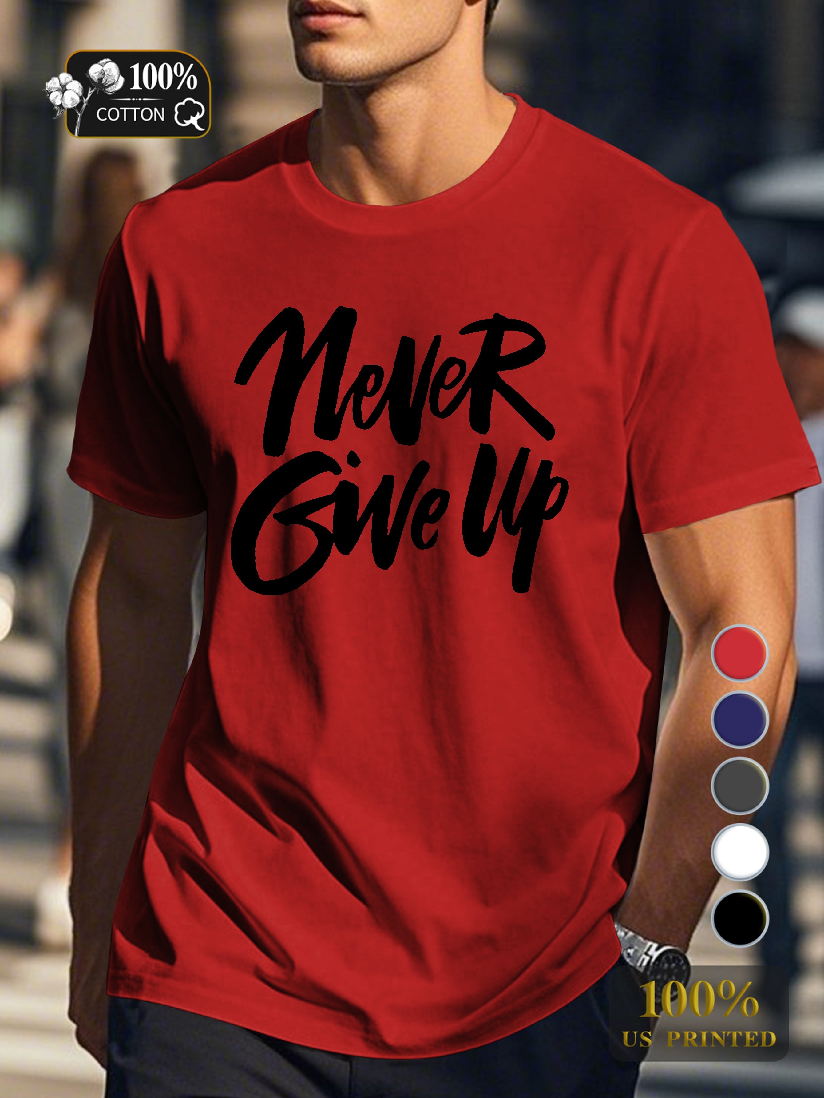 Never Give Up Men's pure cotton Tshirt Comfort Fit
