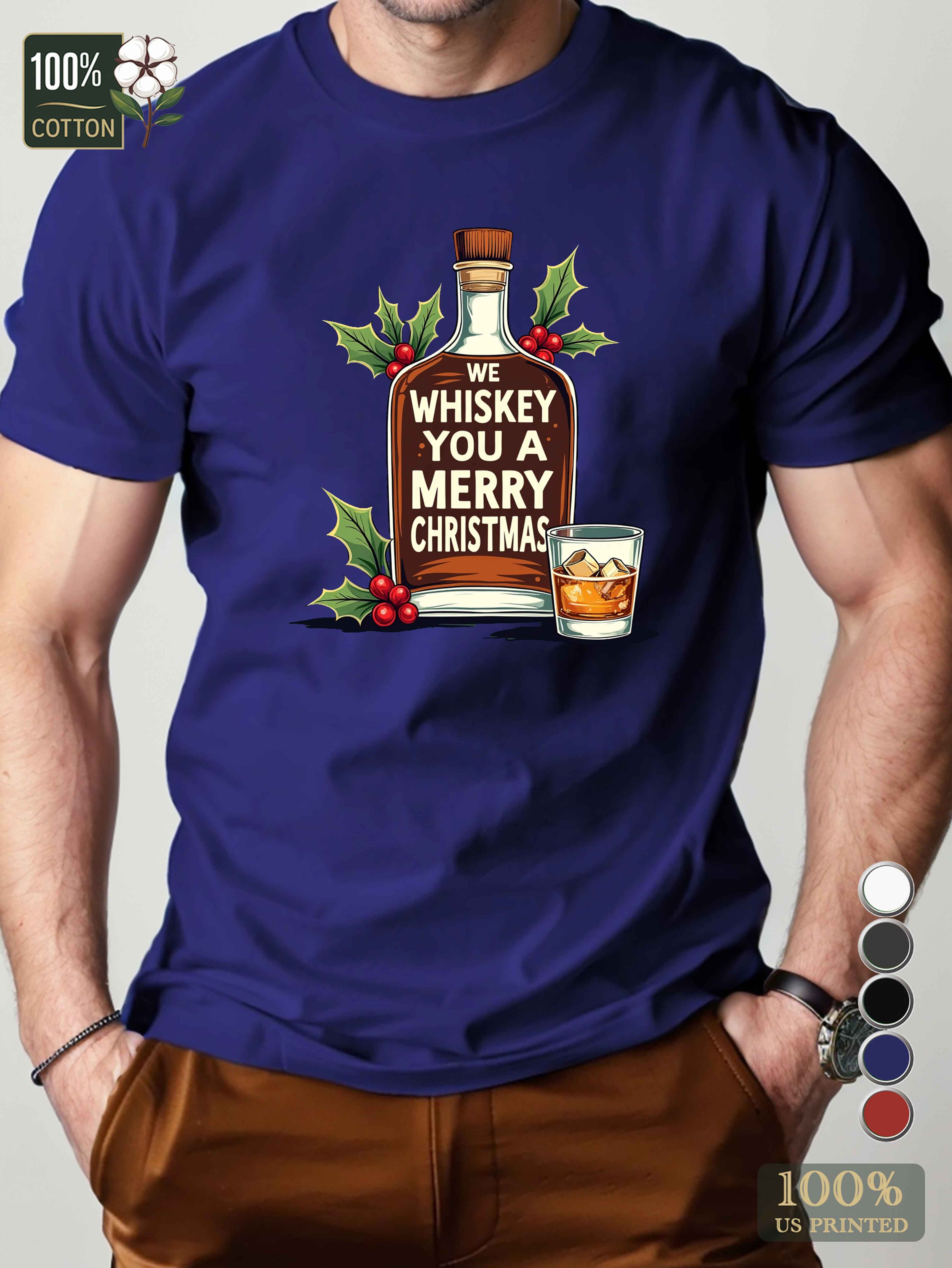 WE WHISKEY YOU A MERRY CHRISTMAS Men's pure cotton Tshirt Comfort Fit