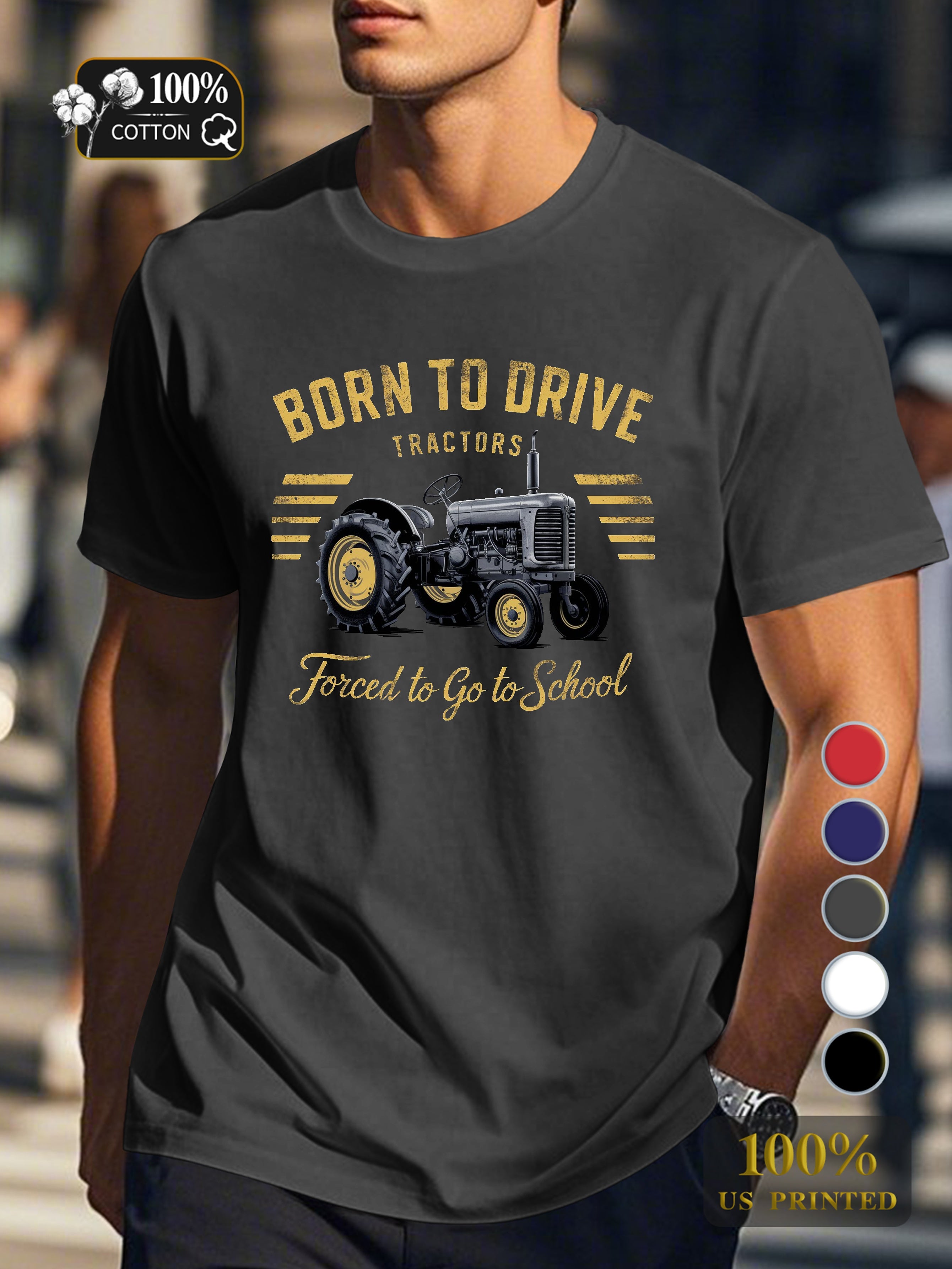 BORN TO DRIVE TRACTORS Men's pure cotton Tshirt Comfort Fit