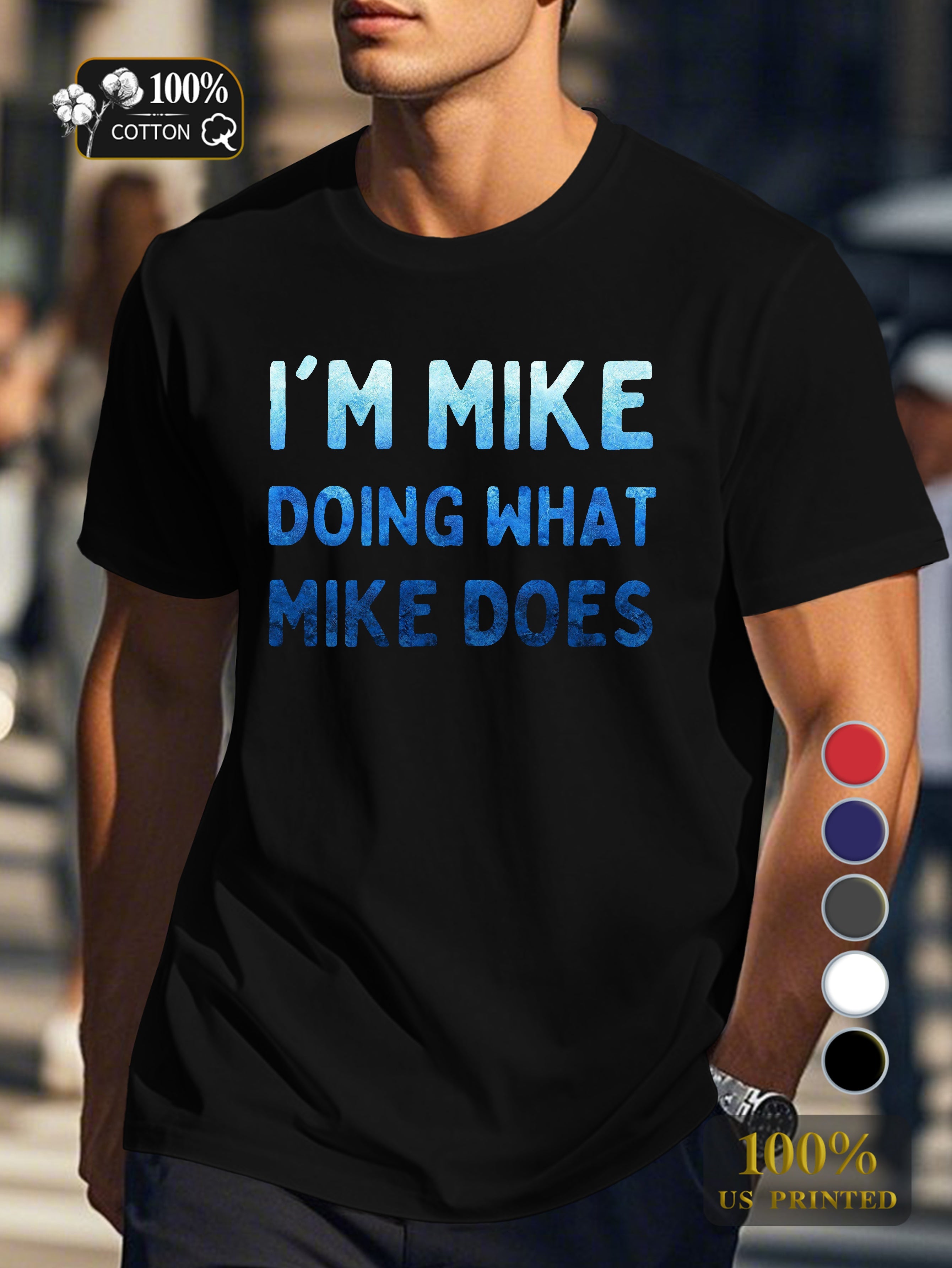 i m mike doing what mike does Men's pure cotton Tshirt Comfort Fit