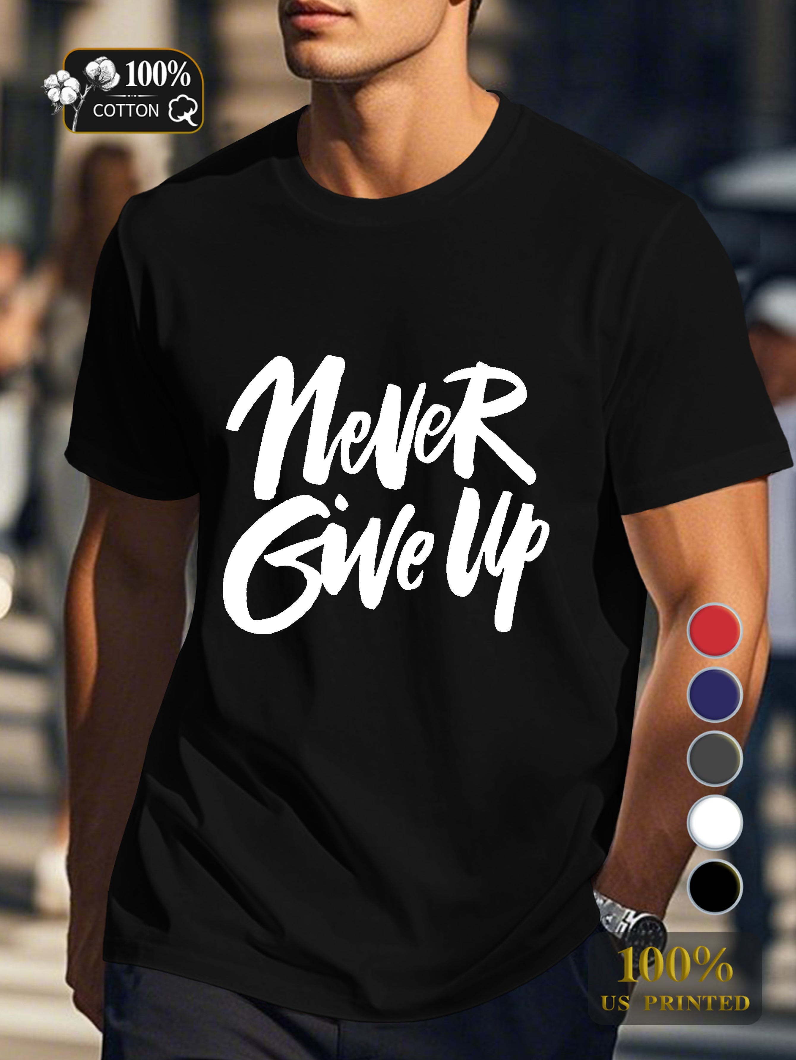 Never Give Up Men's pure cotton Tshirt Comfort Fit