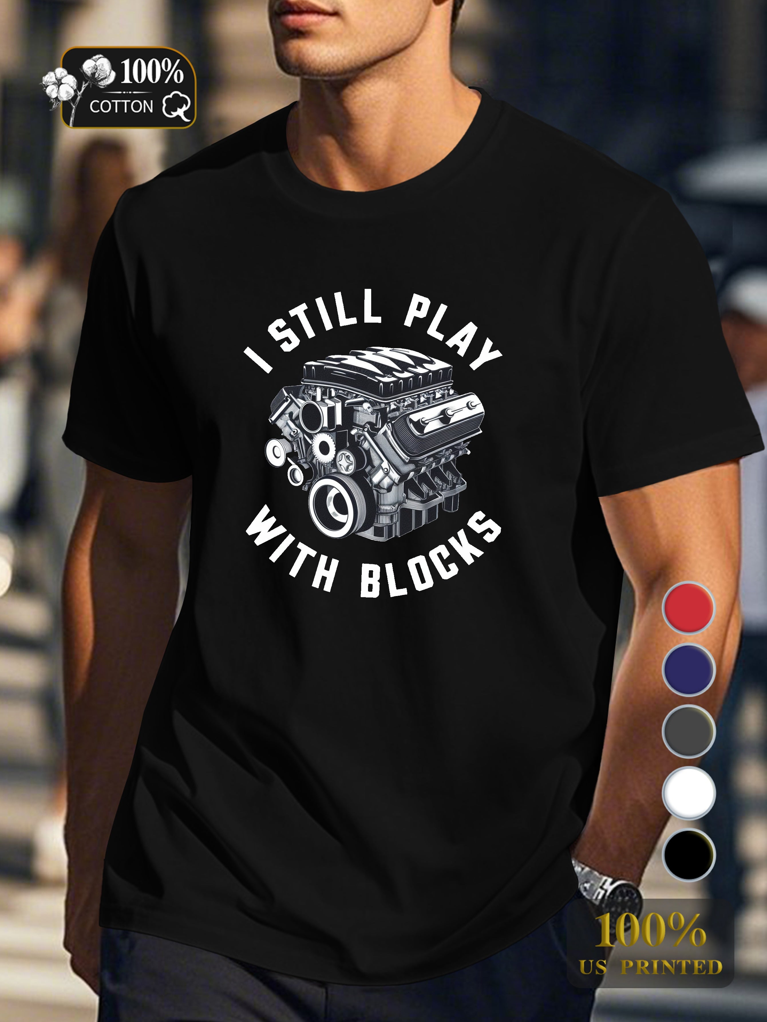I STILL PLAY WITH BLOCKS Men's pure cotton Tshirt Comfort Fit