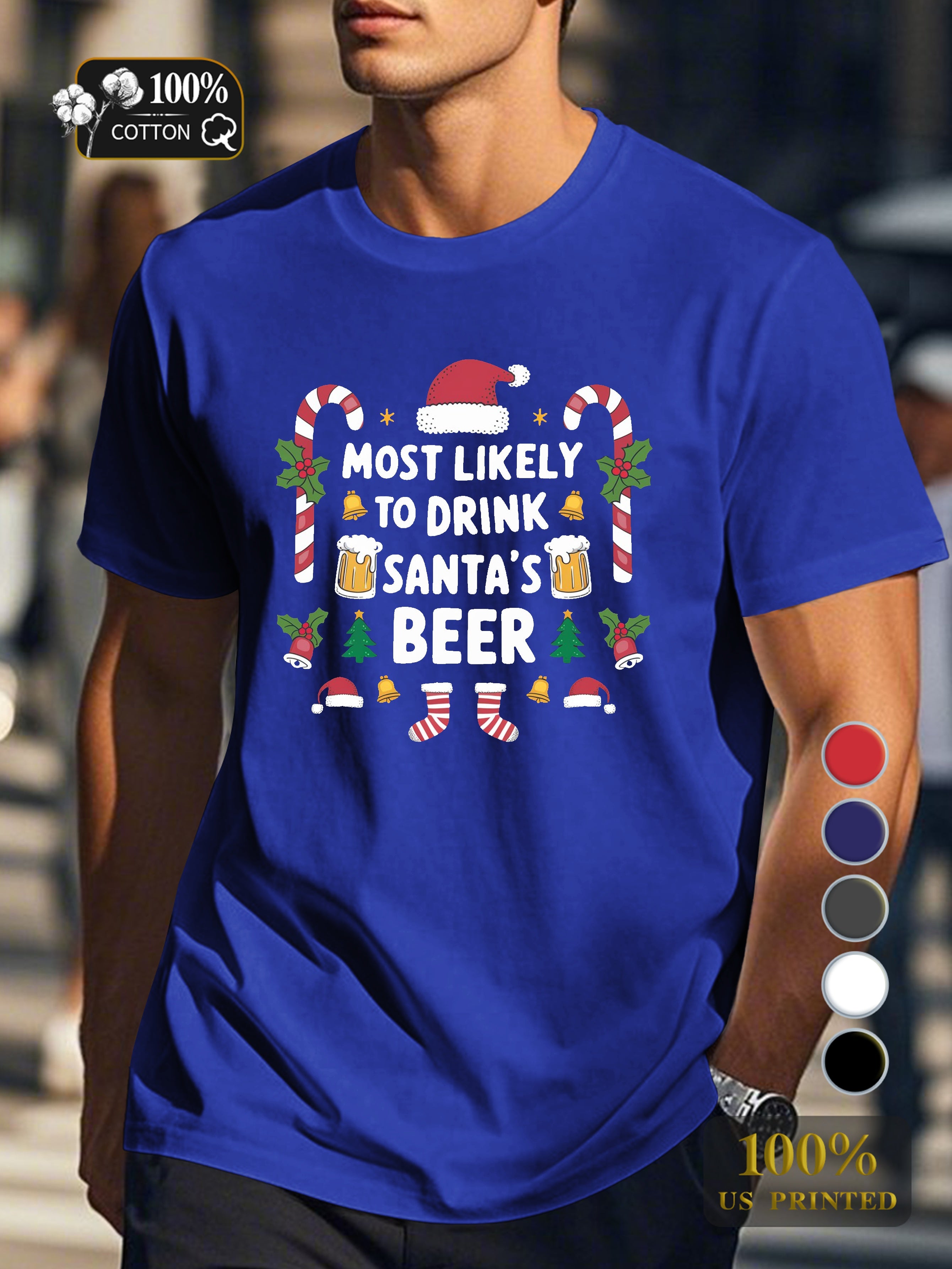 MOST LIKELY TO DRINK SANTA S BEER Men's pure cotton Tshirt Comfort Fit