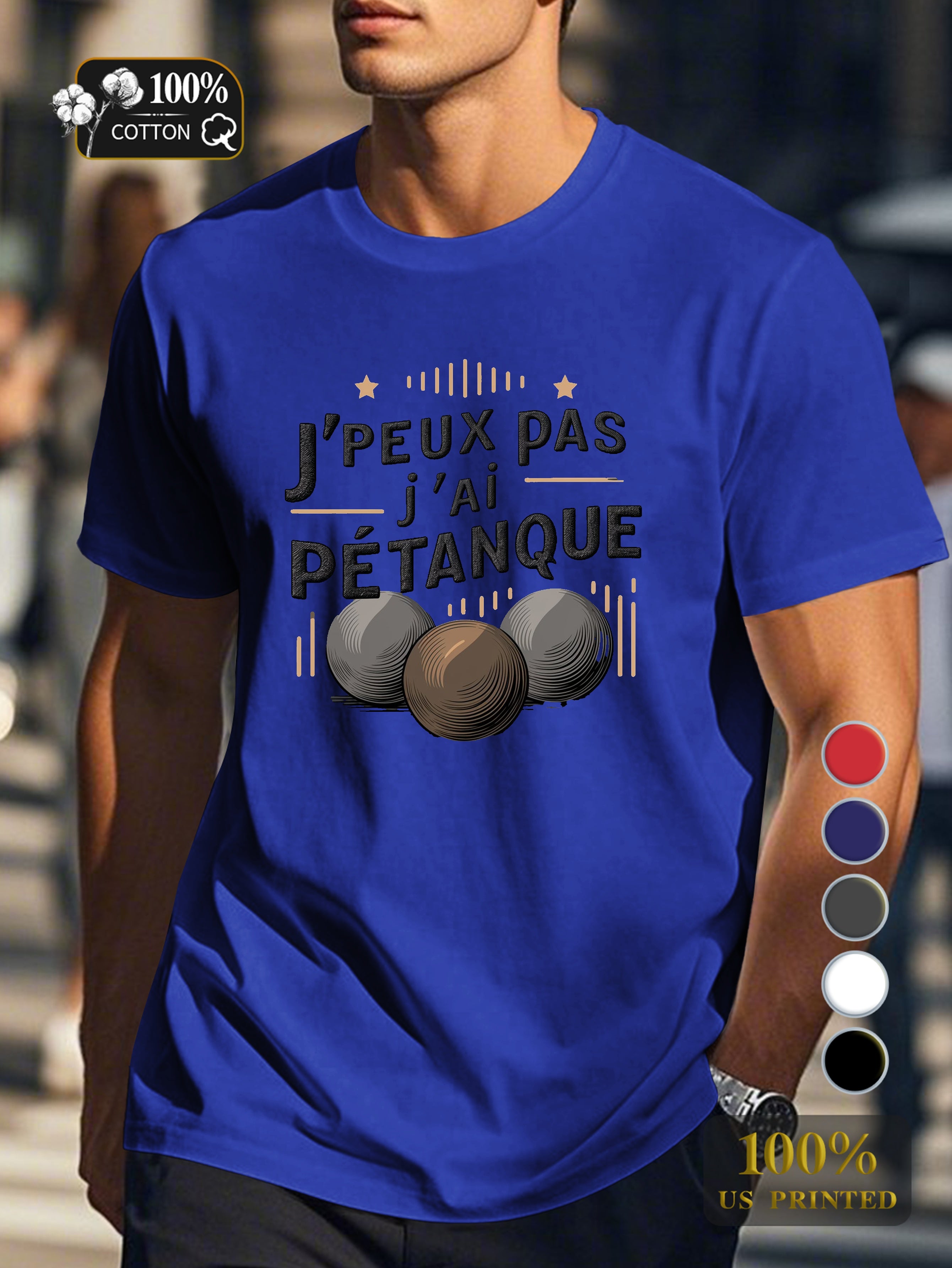 I can t I have p tanque Men's pure cotton Tshirt Comfort Fit