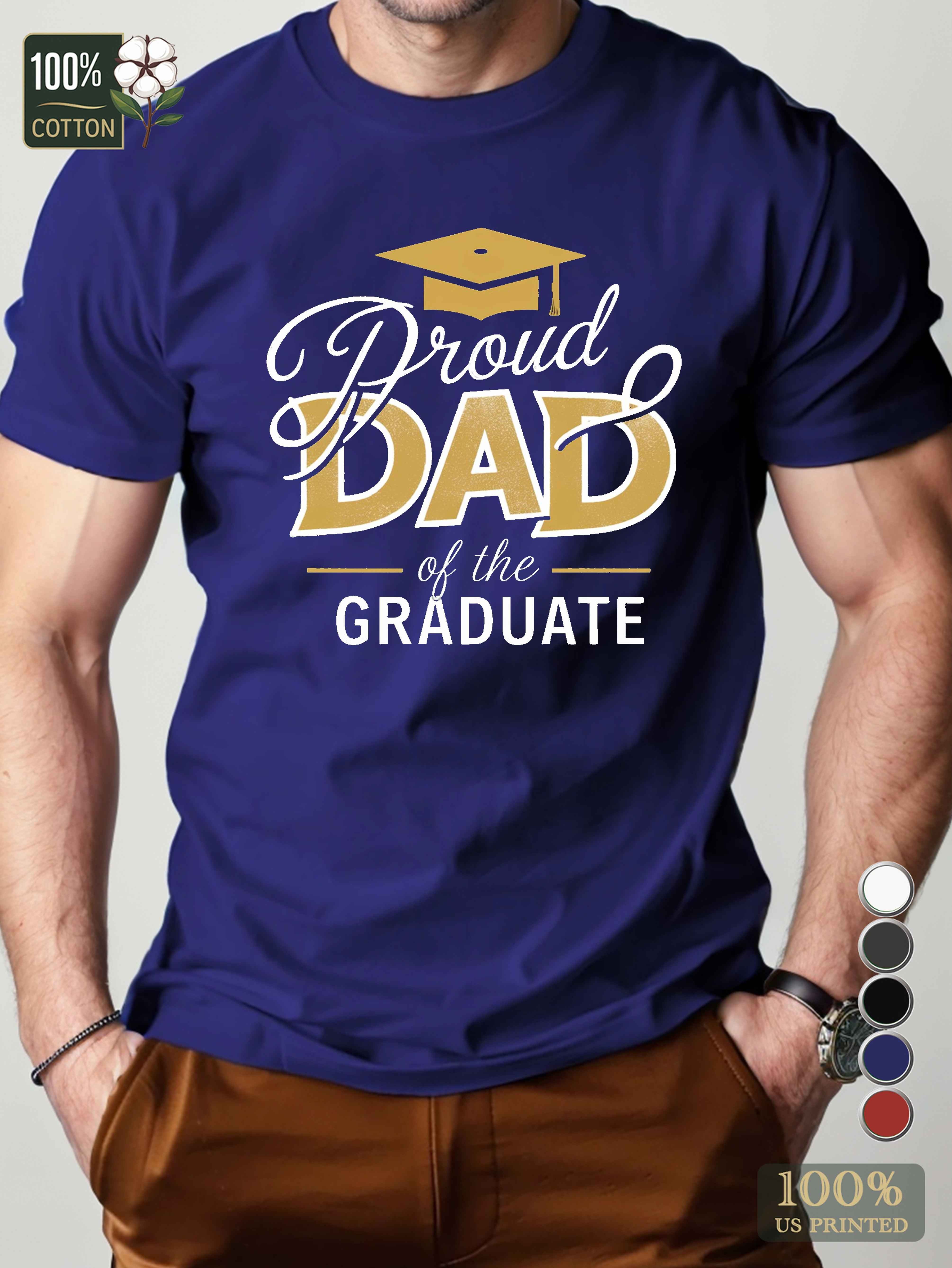Proud DAD GRADUATE Men's pure cotton Tshirt Comfort Fit