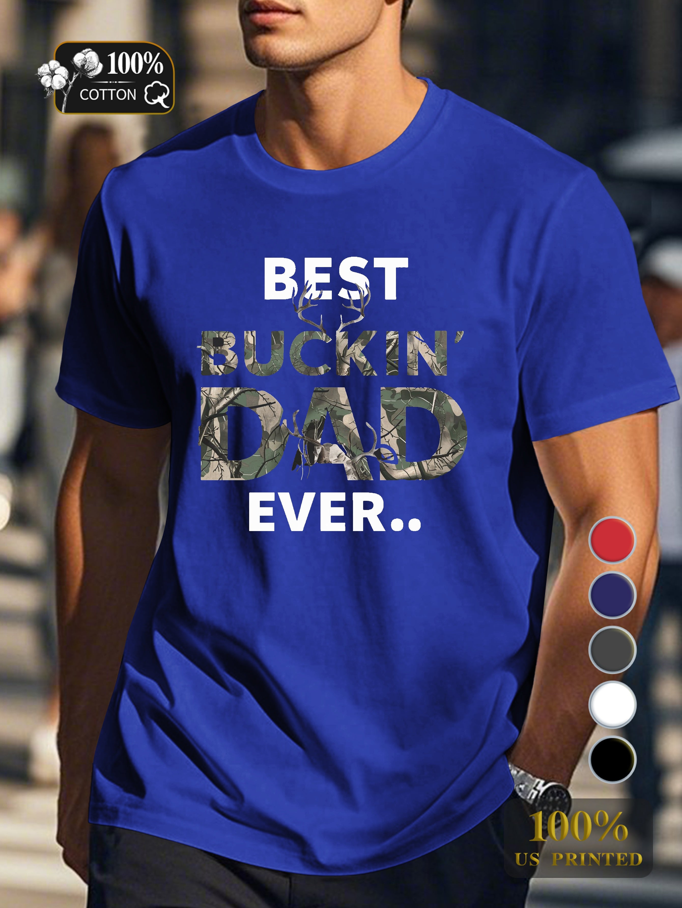 BEST BUCKIN DAD EVER Men's pure cotton Tshirt Comfort Fit