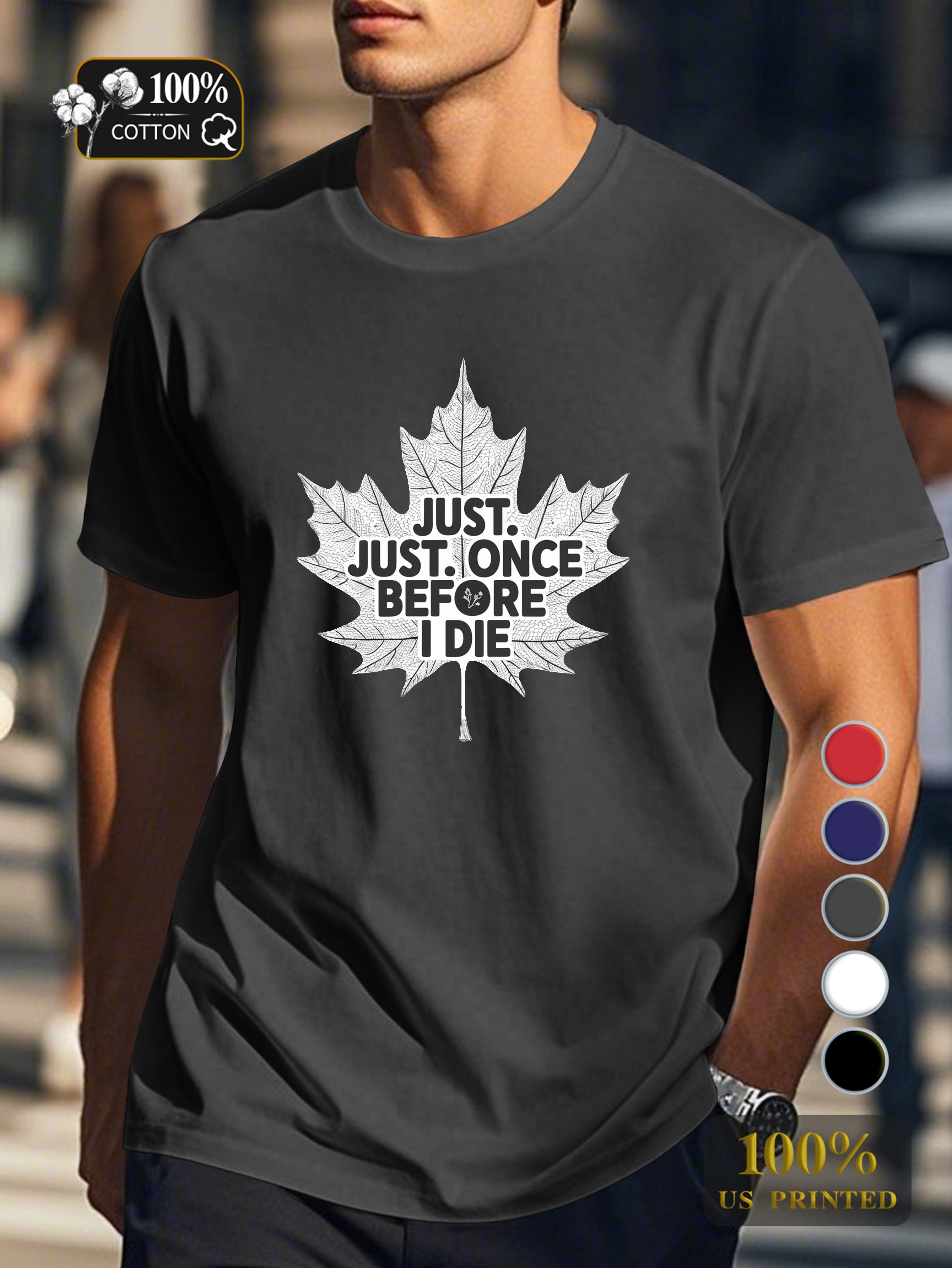 JUST ONCE BEFORE I DIE Men's pure cotton Tshirt Comfort Fit