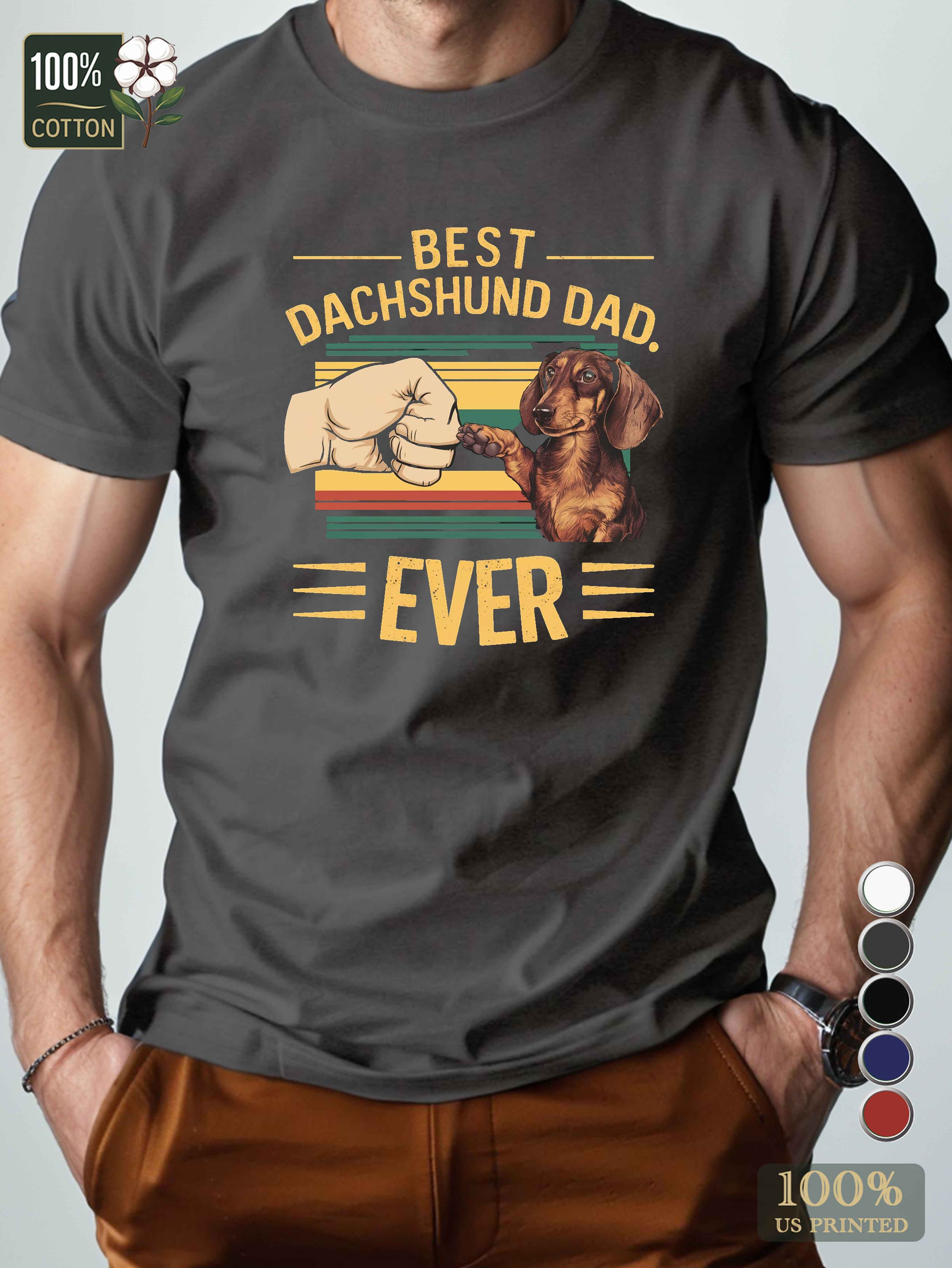 BEST DACHSHUND DAD EVER Men's pure cotton Tshirt Comfort Fit