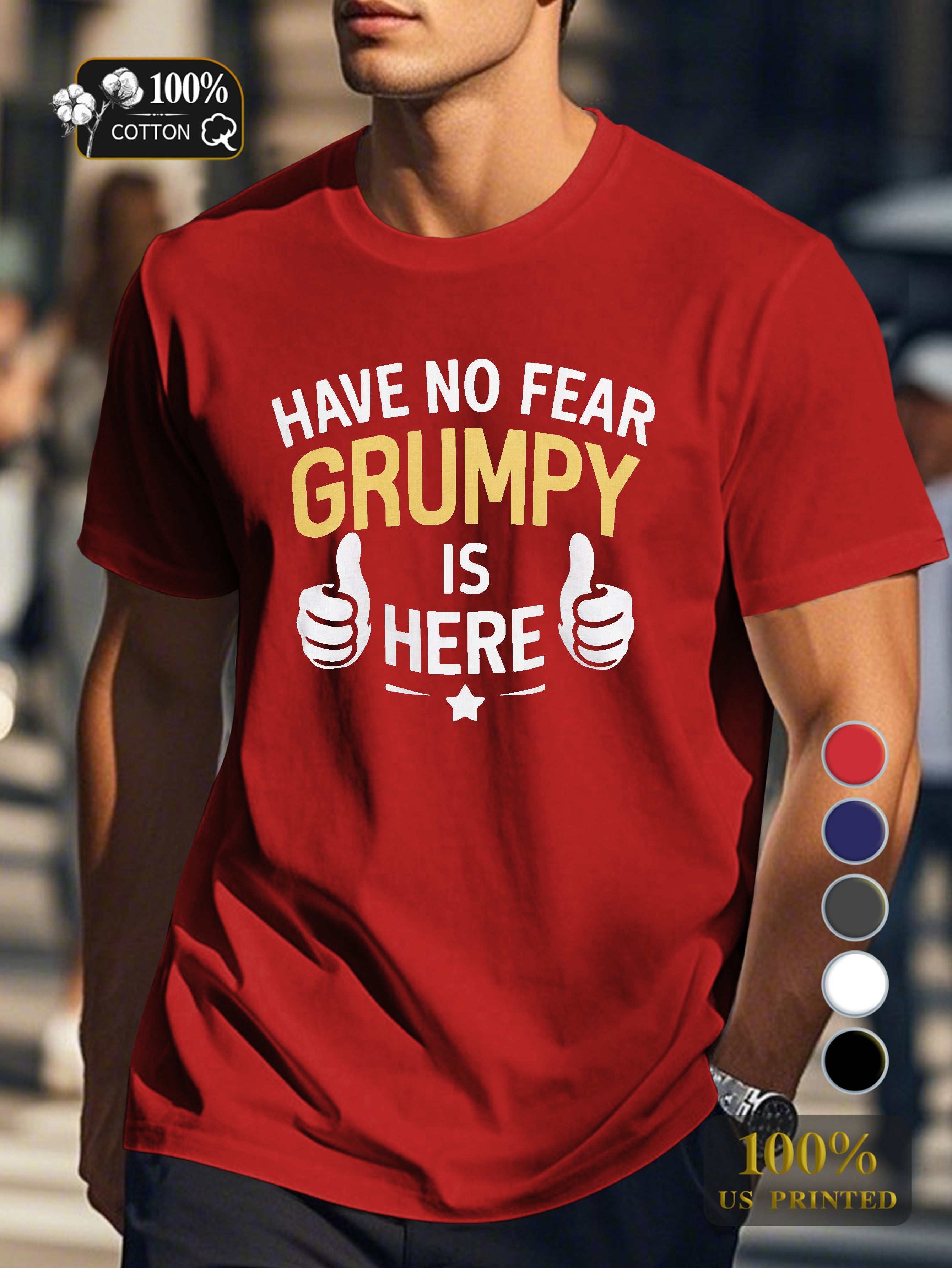 HAVE NO FEAR GRUMPY IS HERE Men's pure cotton Tshirt Comfort Fit