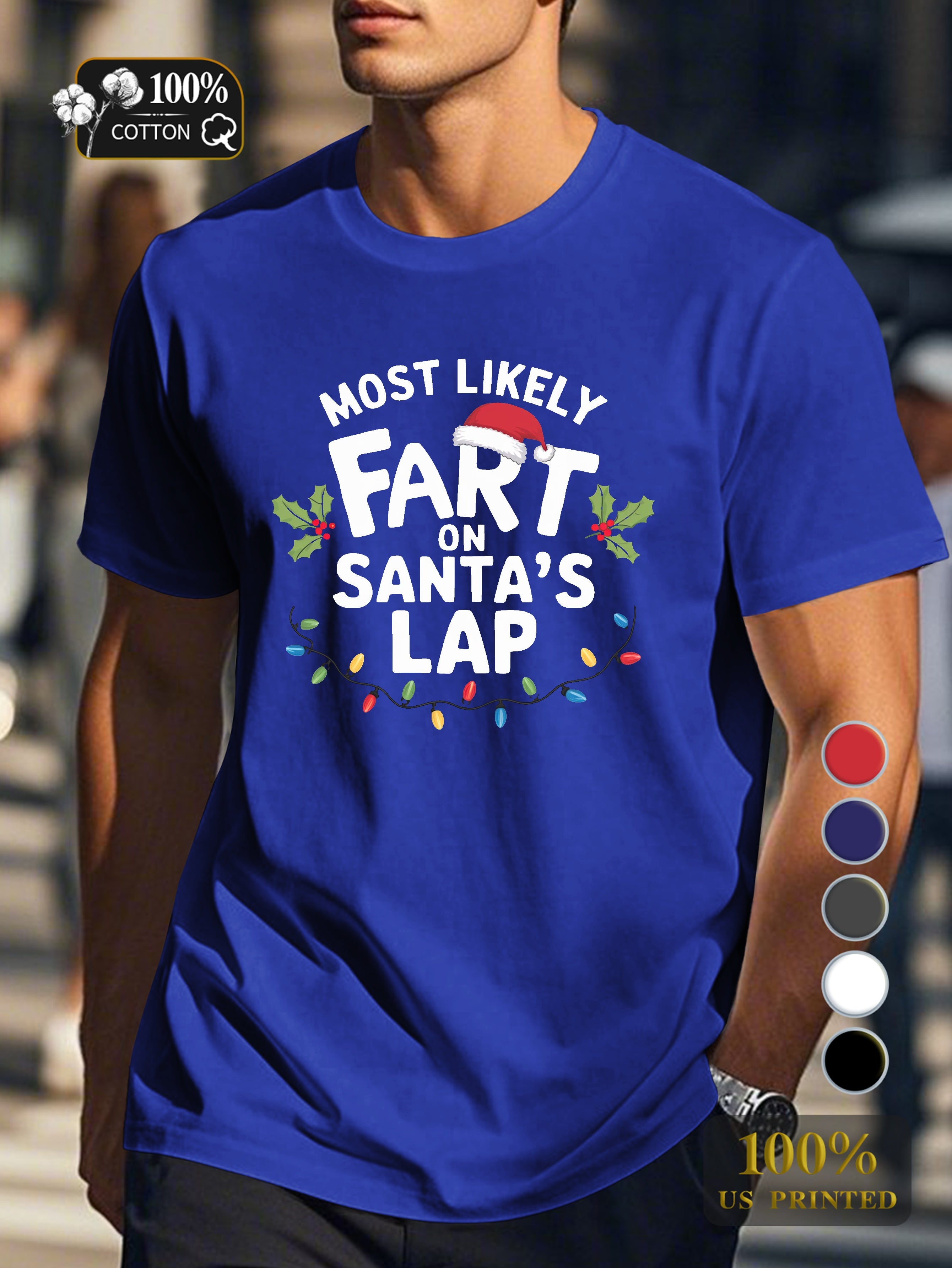 MOST LIKELY FART ON SANTA S LAP Men's pure cotton Tshirt Comfort Fit