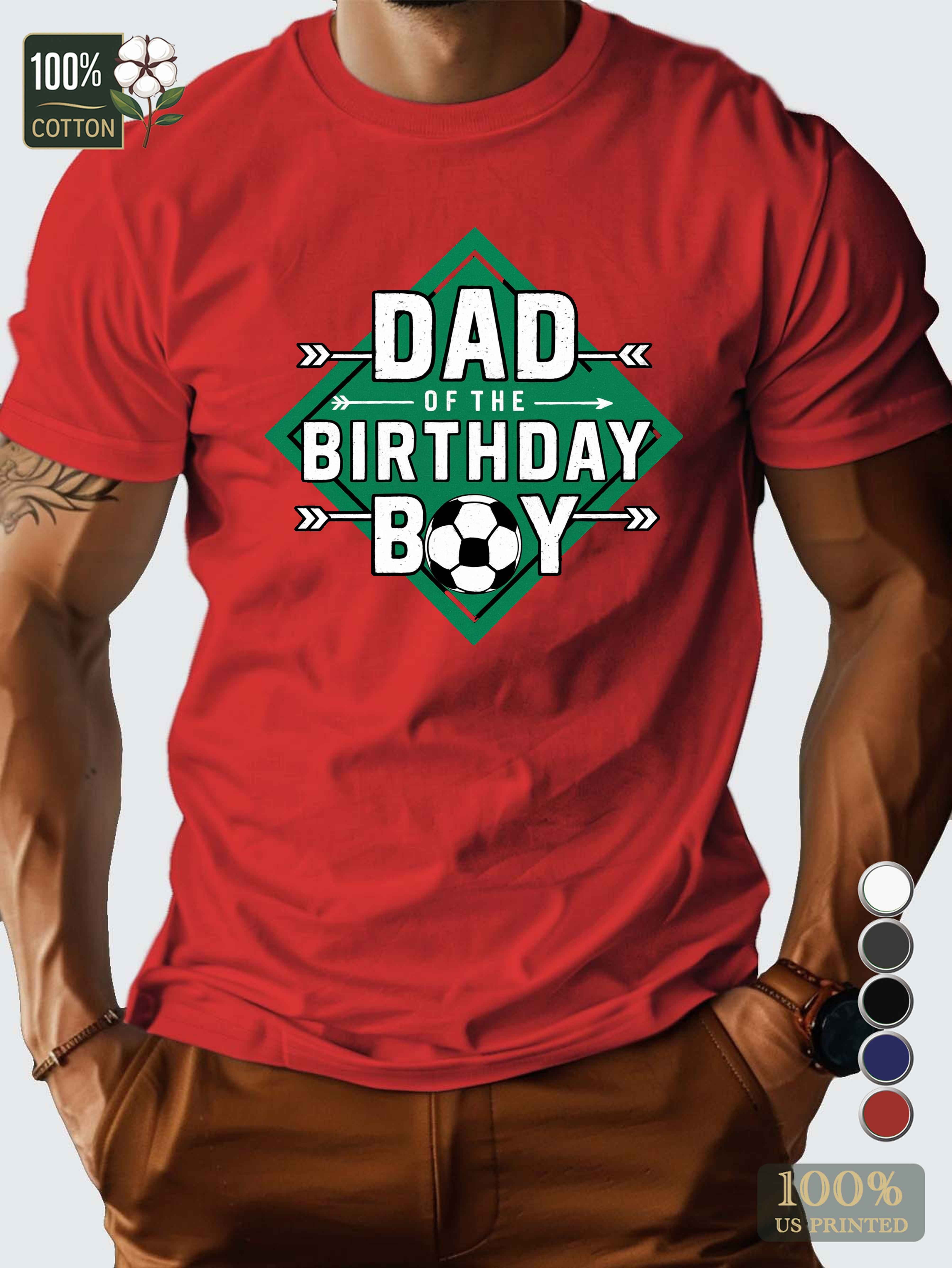 DAD OF THE BIRTHDAY BOY Men's pure cotton Tshirt Comfort Fit