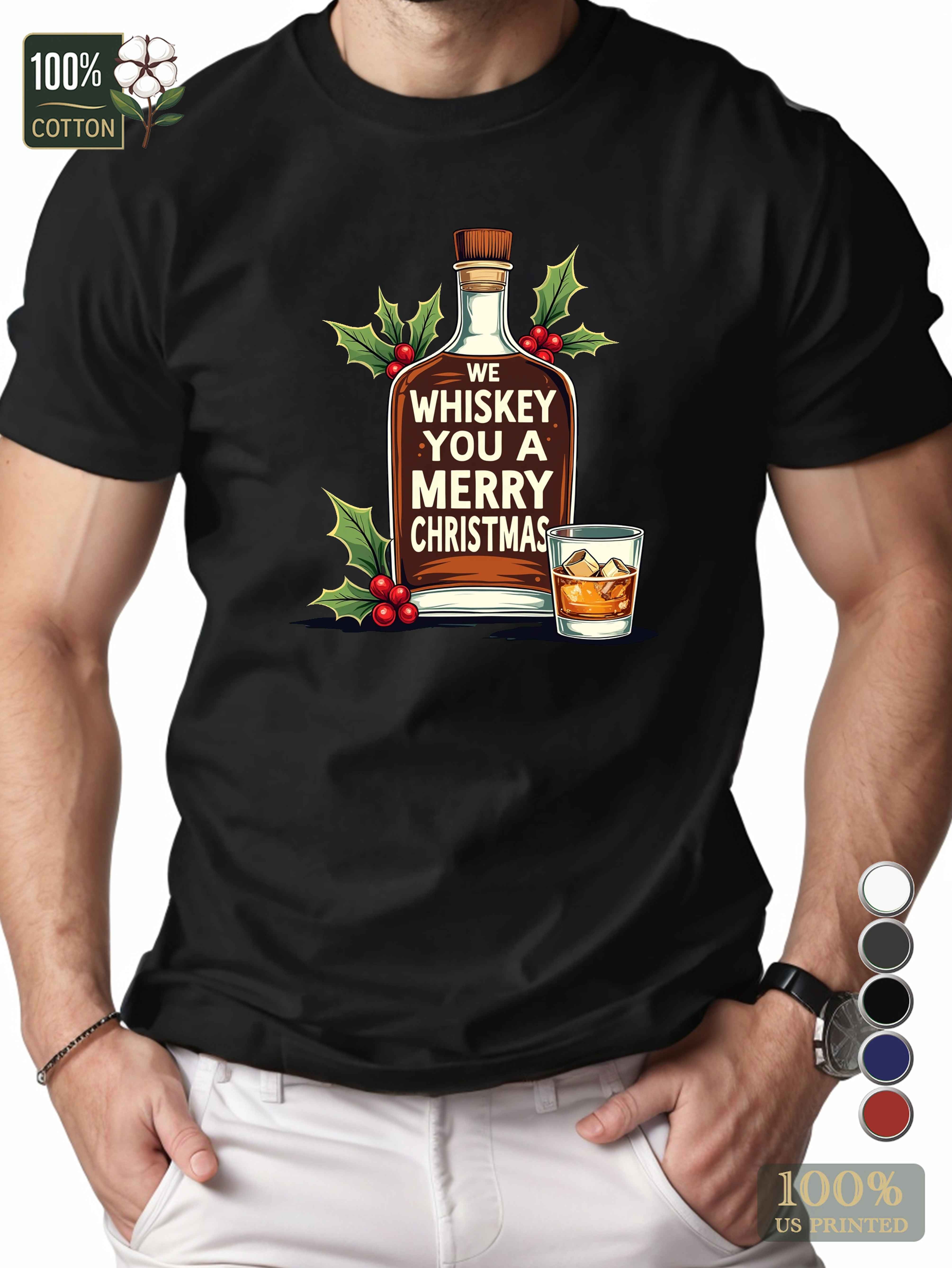WE WHISKEY YOU A MERRY CHRISTMAS Men's pure cotton Tshirt Comfort Fit