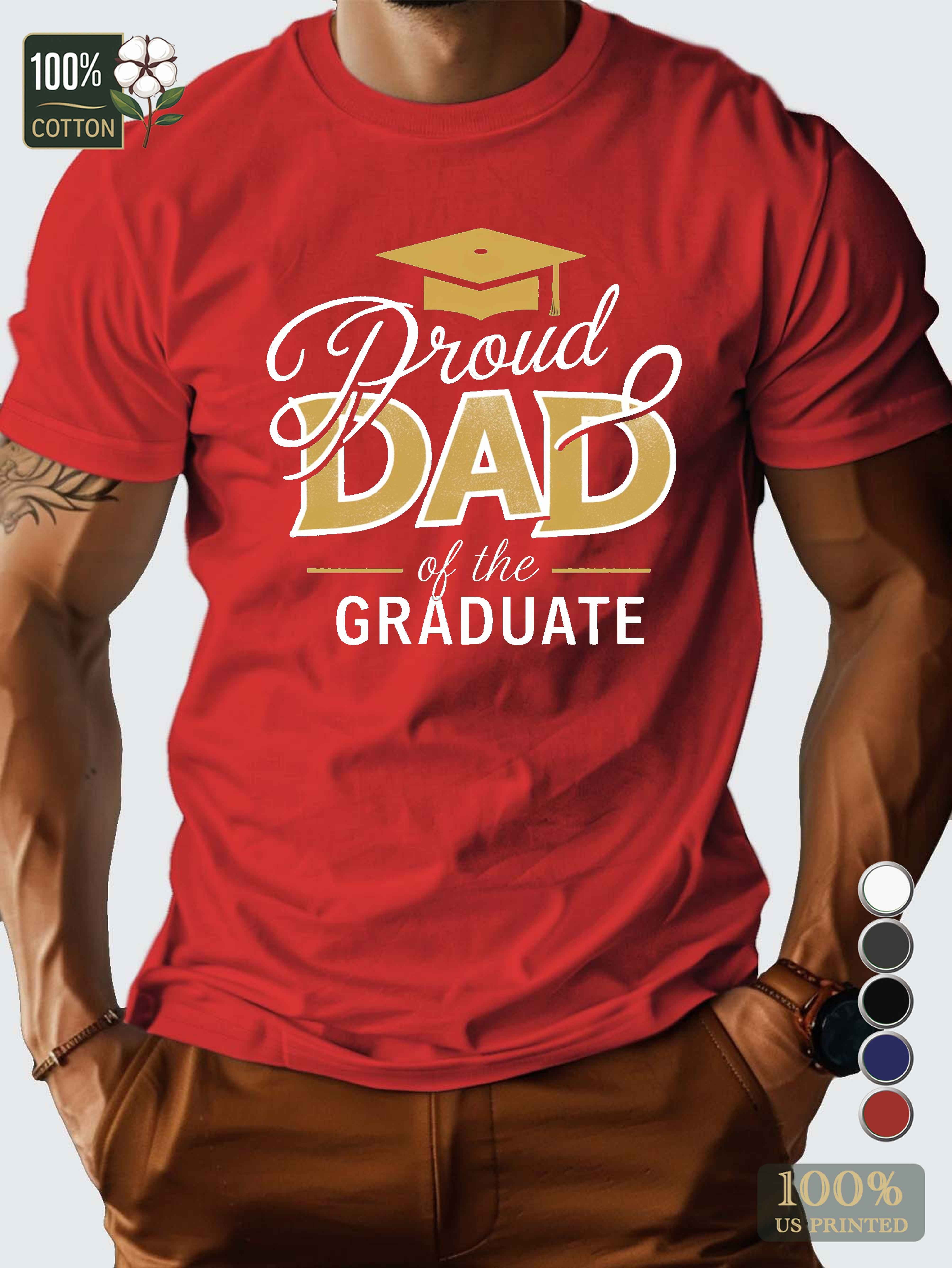 Proud DAD GRADUATE Men's pure cotton Tshirt Comfort Fit