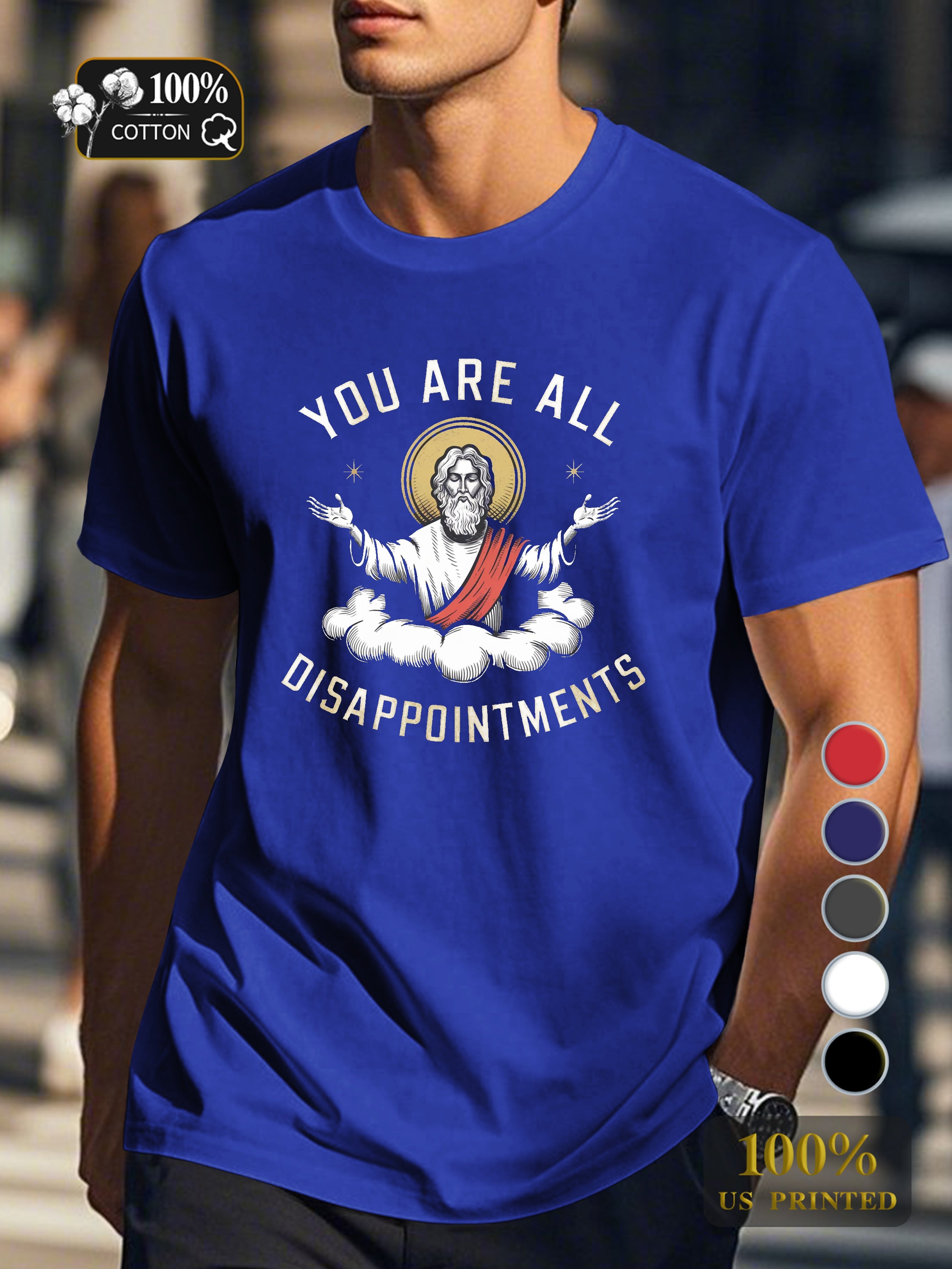 YOU ARE ALL DISAPPOINTMENTS Men's pure cotton Tshirt Comfort Fit