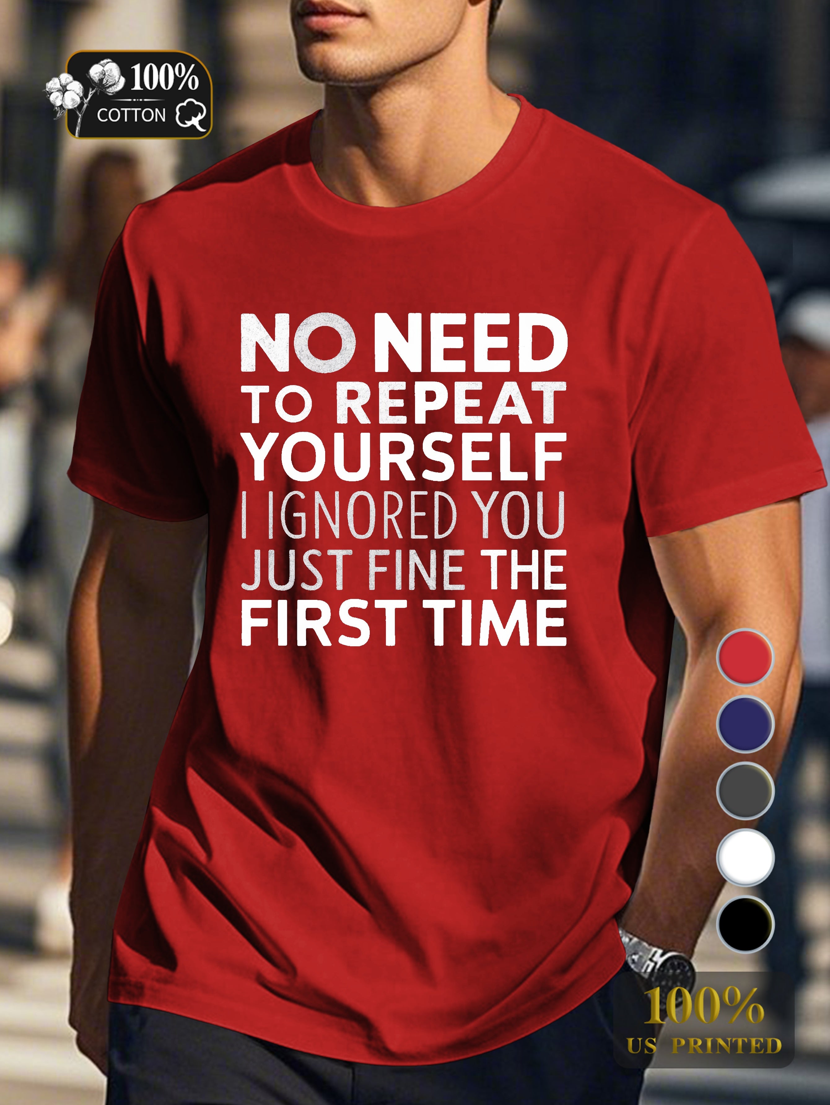 No Need To Repeat Yourself Men's pure cotton Tshirt Comfort Fit