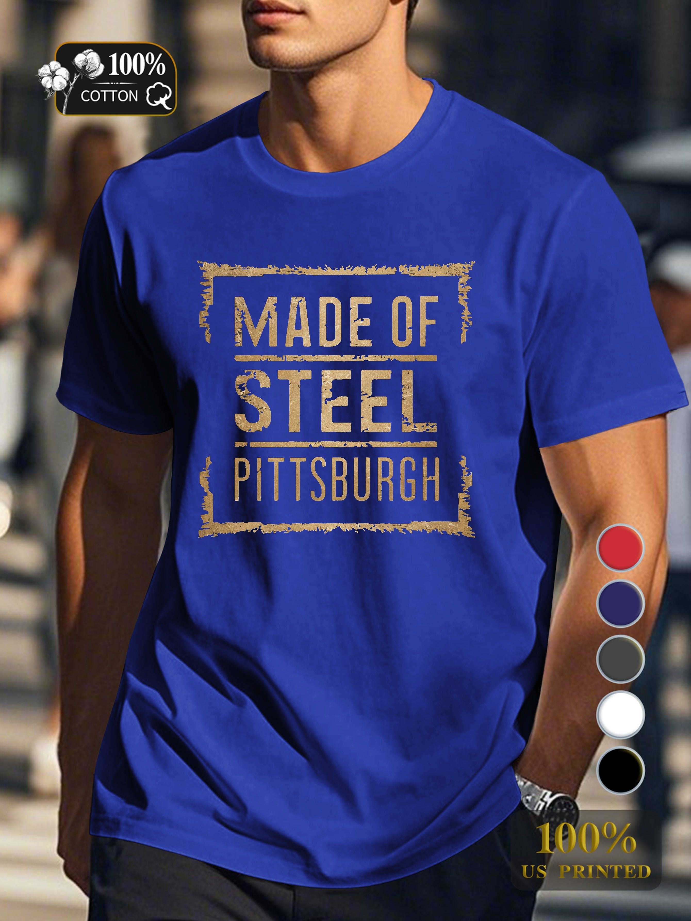 MADE OF STEEL IN PITTSBURGH Men's pure cotton Tshirt Comfort Fit