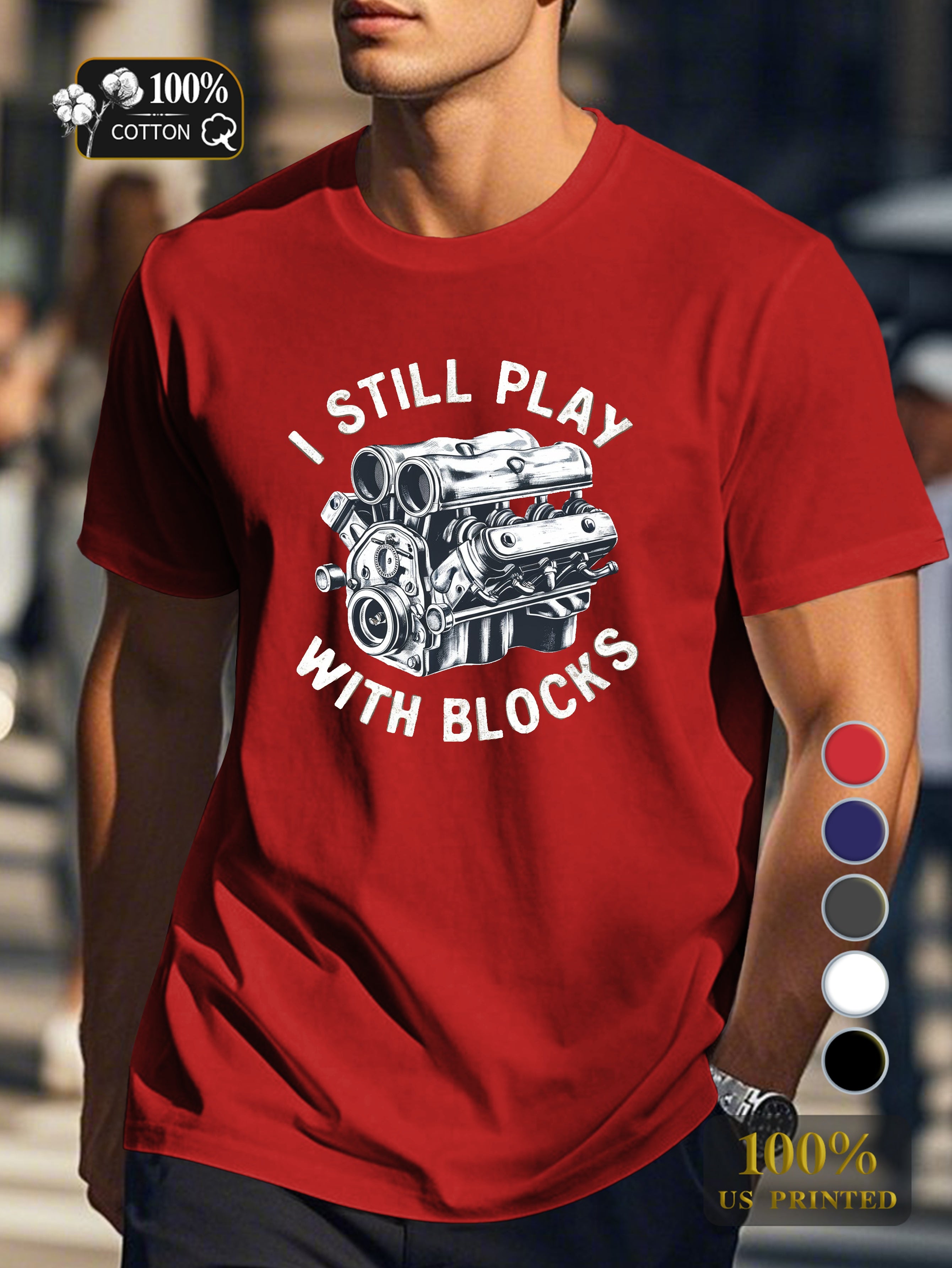 I STILL PLAY WITH BLOCKS Men's pure cotton Tshirt Comfort Fit