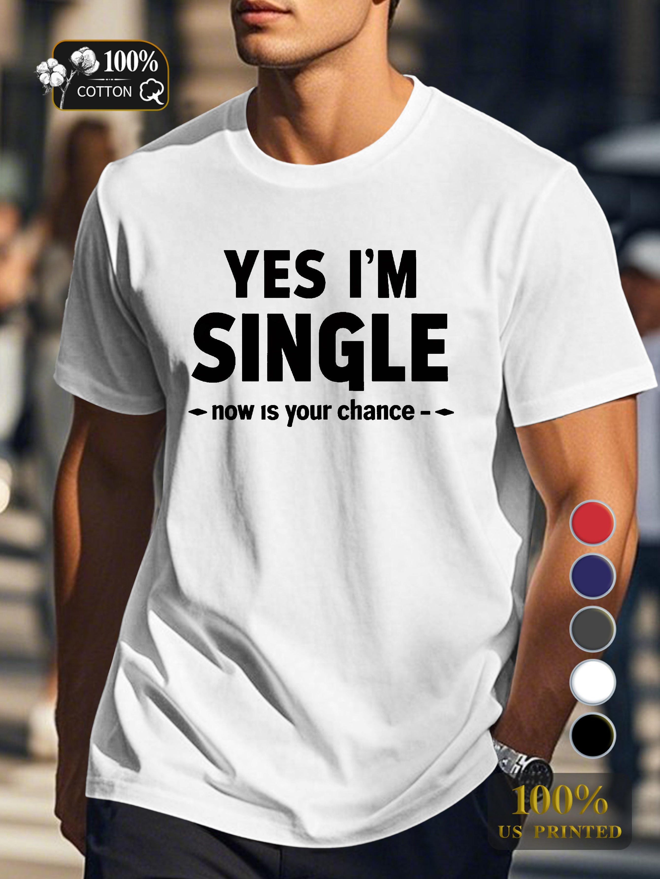 YES I M SINGLE Men's pure cotton Tshirt Comfort Fit